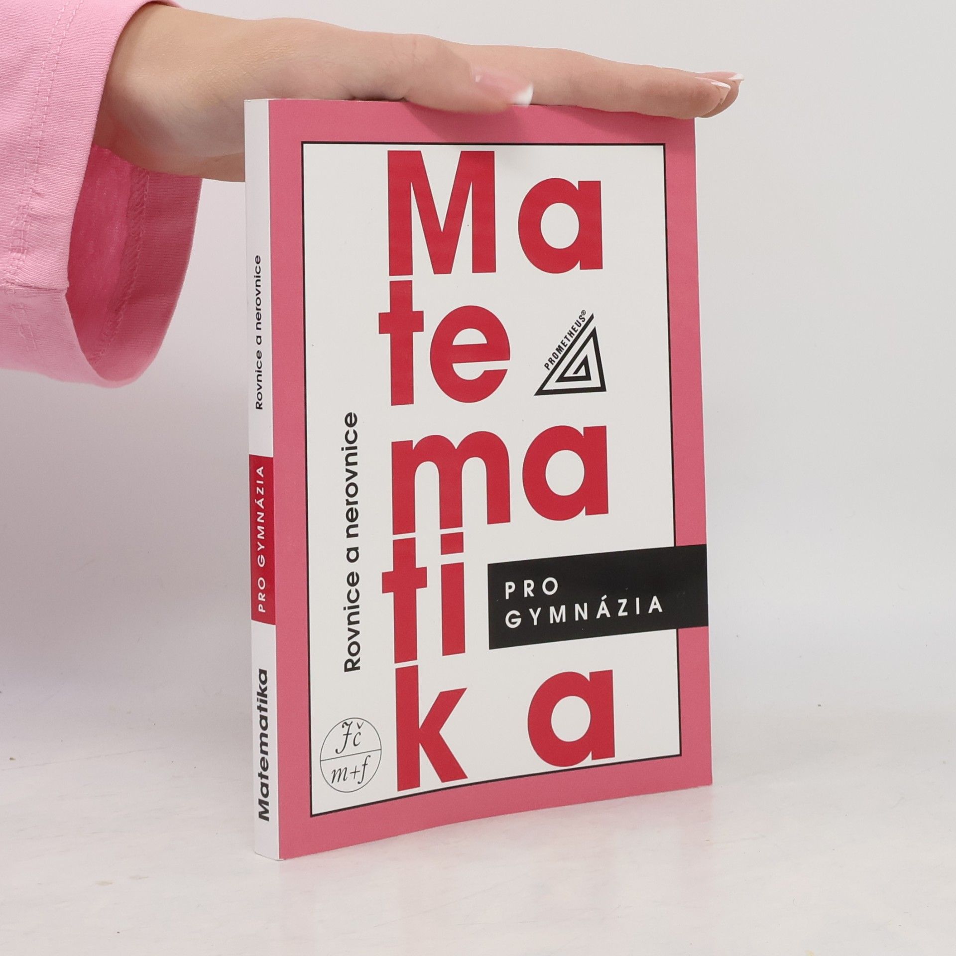 Leo Boček Matematika pro gymnázia. Rovnice a nerovnice