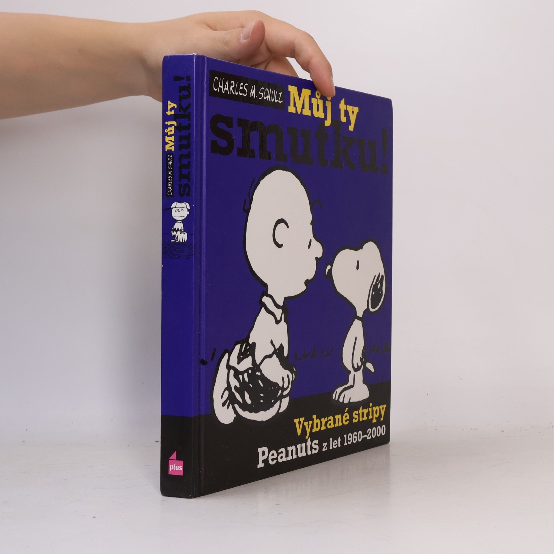 Charles Schulz Můj ty smutku! : vybrané stripy Peanuts z let 1960-2000
