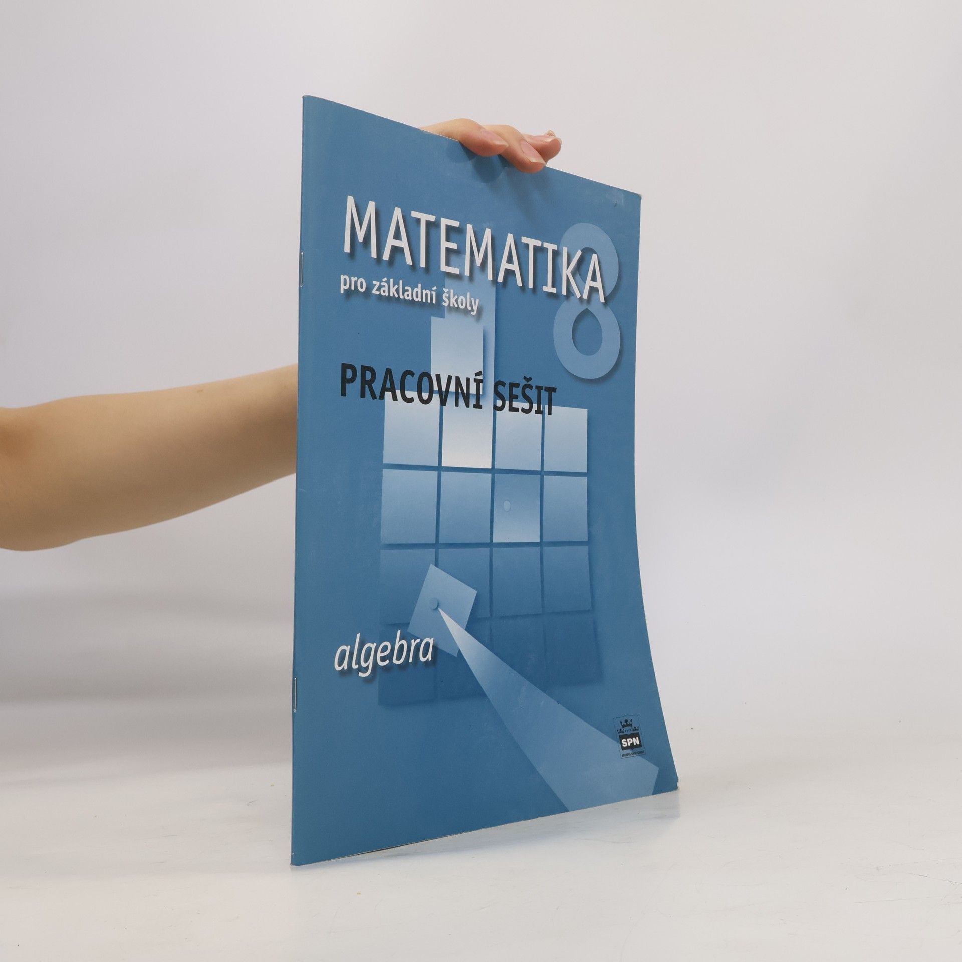 Zdeněk Půlpán Matematika 8 pro základní školy Algebra Pracovní sešit