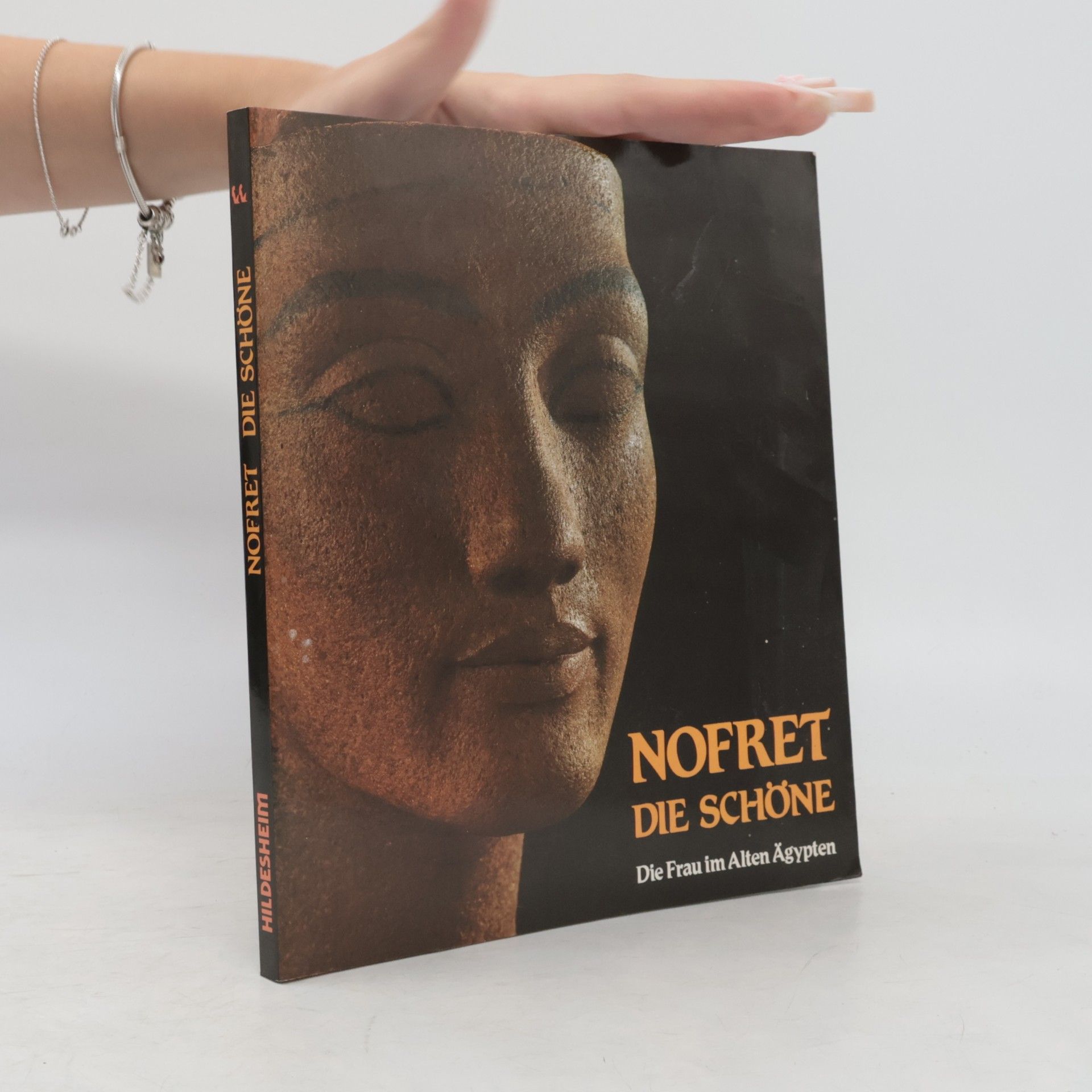 Bettina Schmitz Nofret - die Schöne: Die Frau im Alten Ägypten