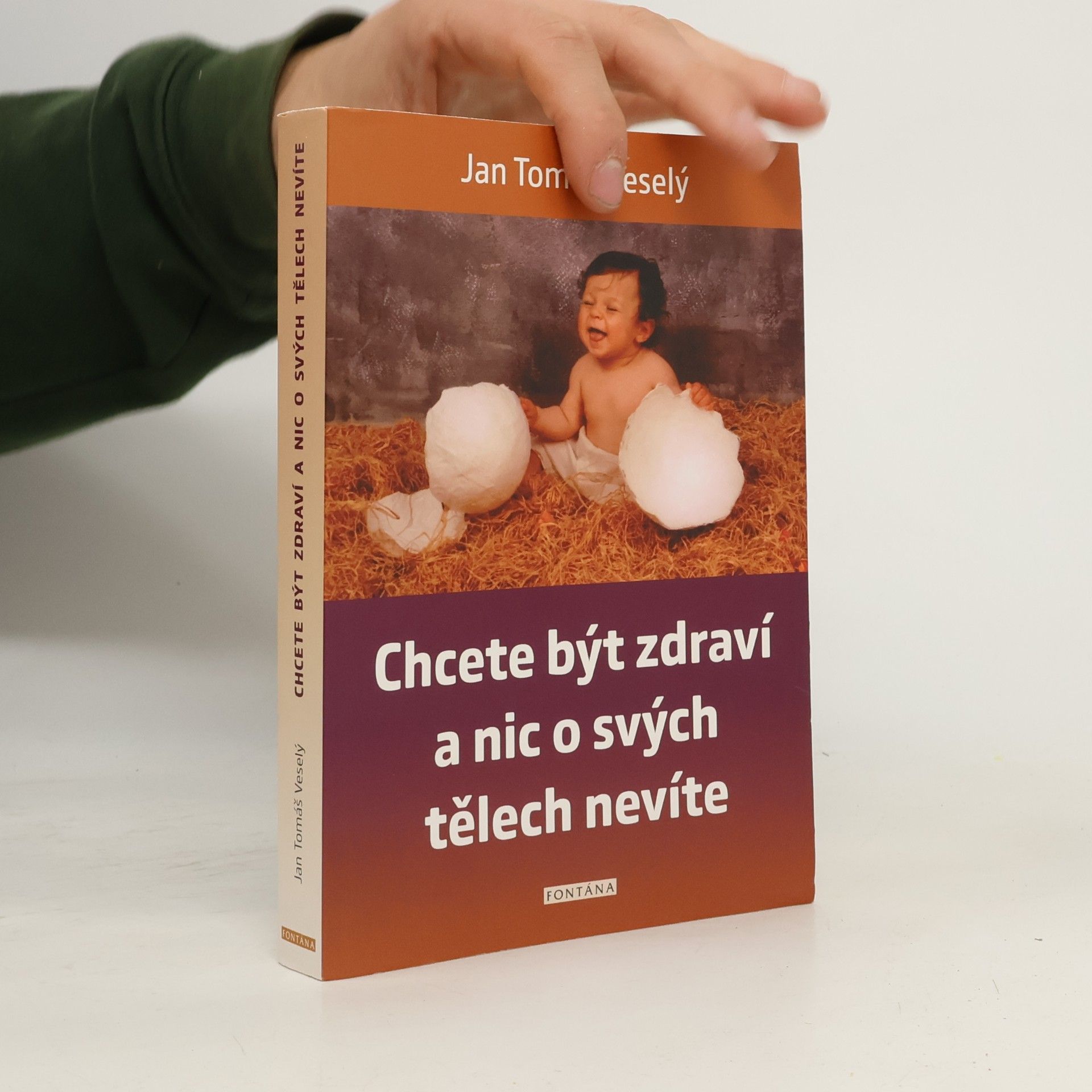 Jan Veselý Chcete být zdraví a nic o svých tělech nevíte