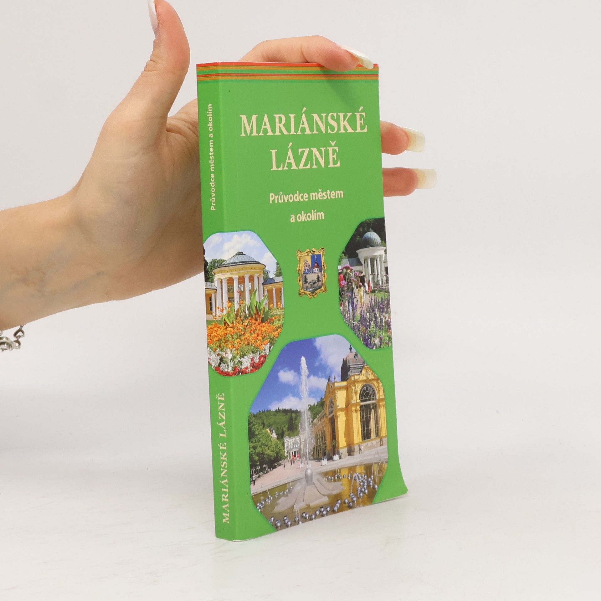 Mariánské Lázně : průvodce městem a okolím