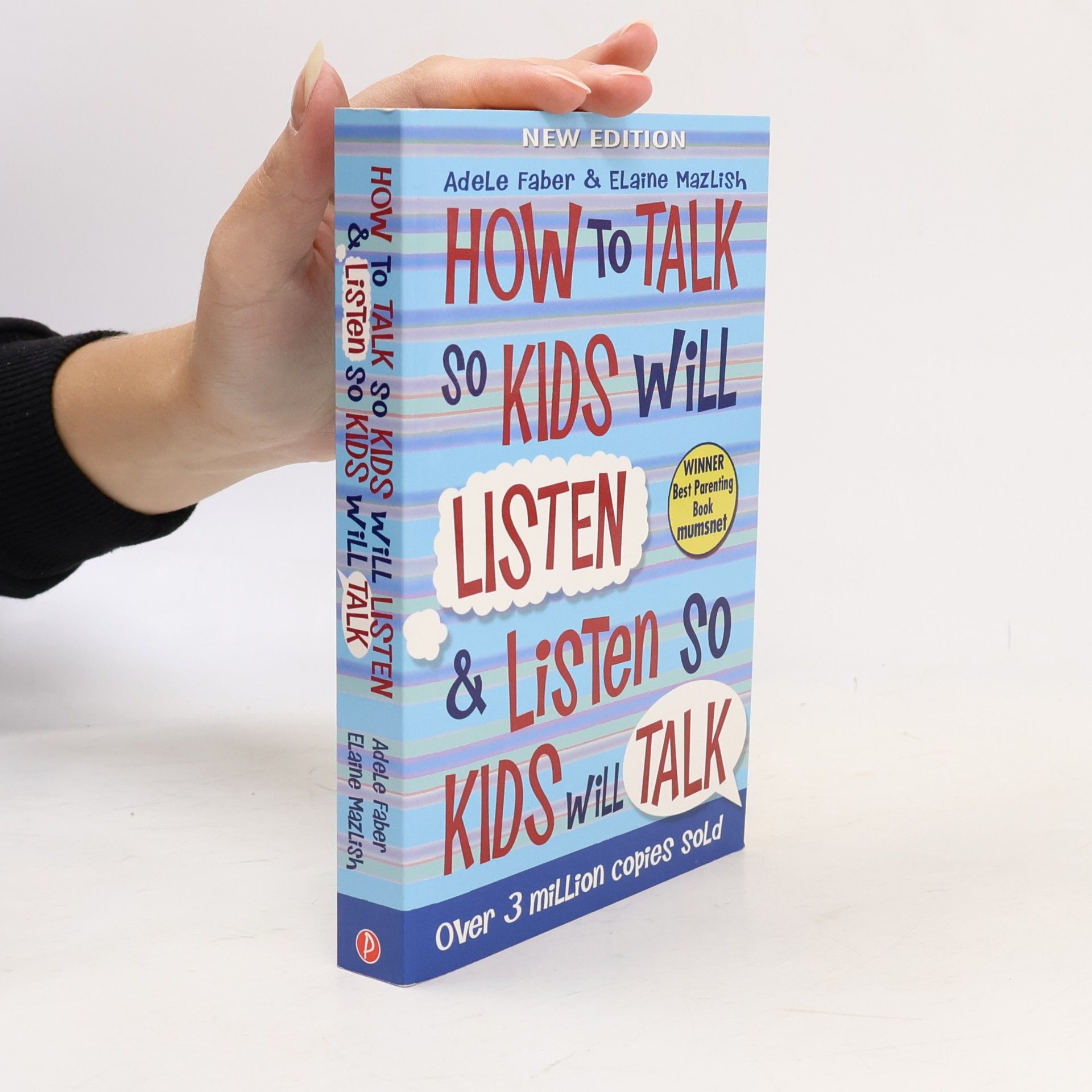 Adele Faber How to Talk So Kids Will Listen and Listen So Kids Will Talk