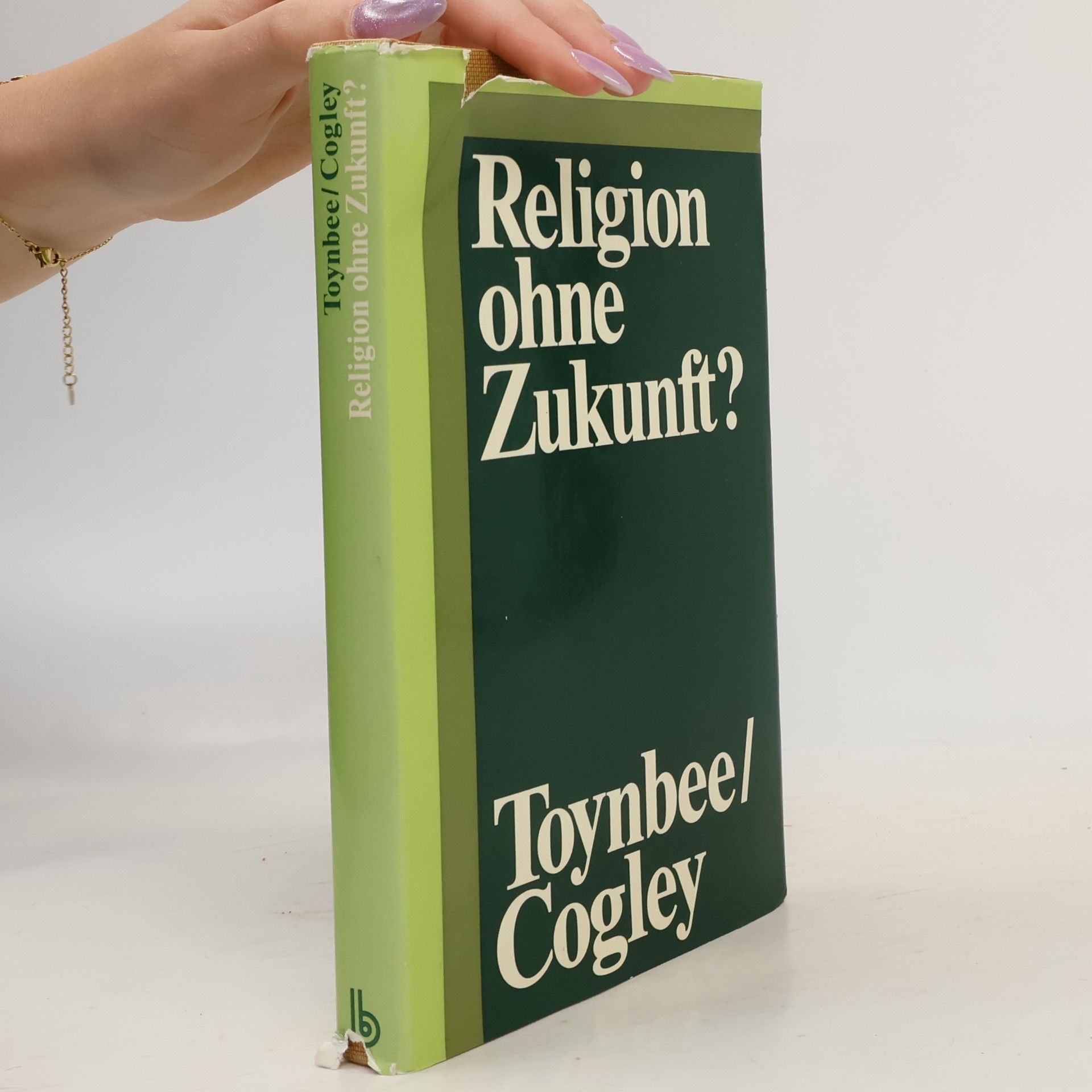 Arnold J. Toynbee Religion ohne Zukunft?