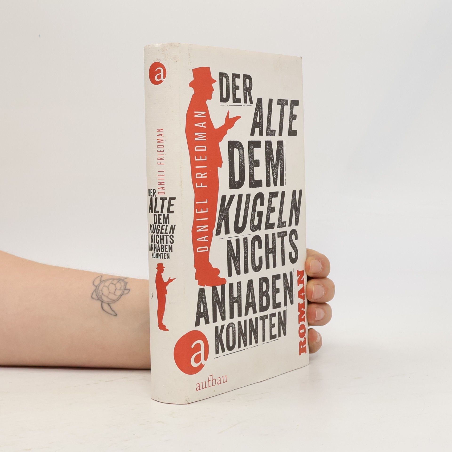 Daniel Friedman Der Alte, dem Kugeln nichts anhaben konnten