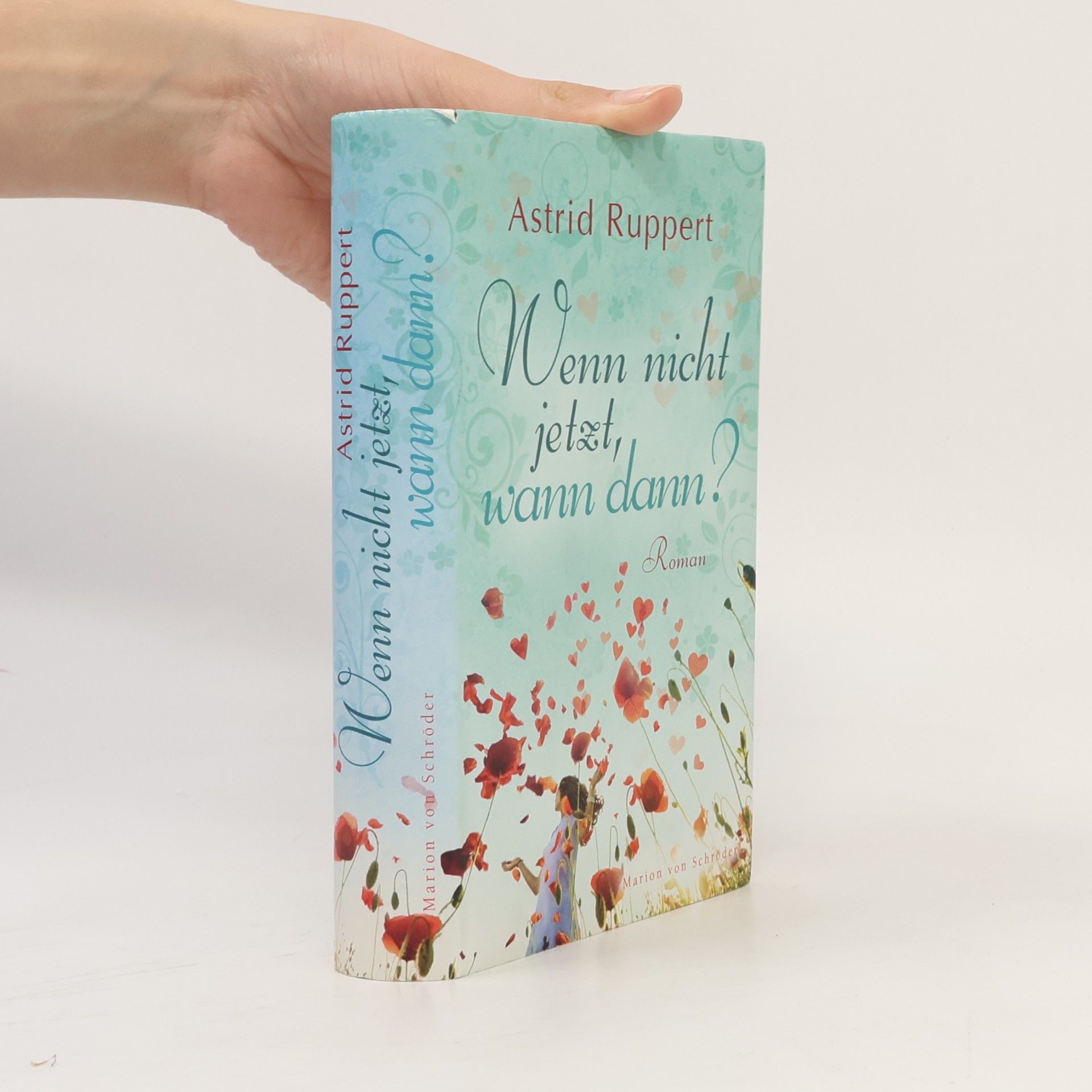 Astrid Ruppert Wenn nicht jetzt, wann dann?