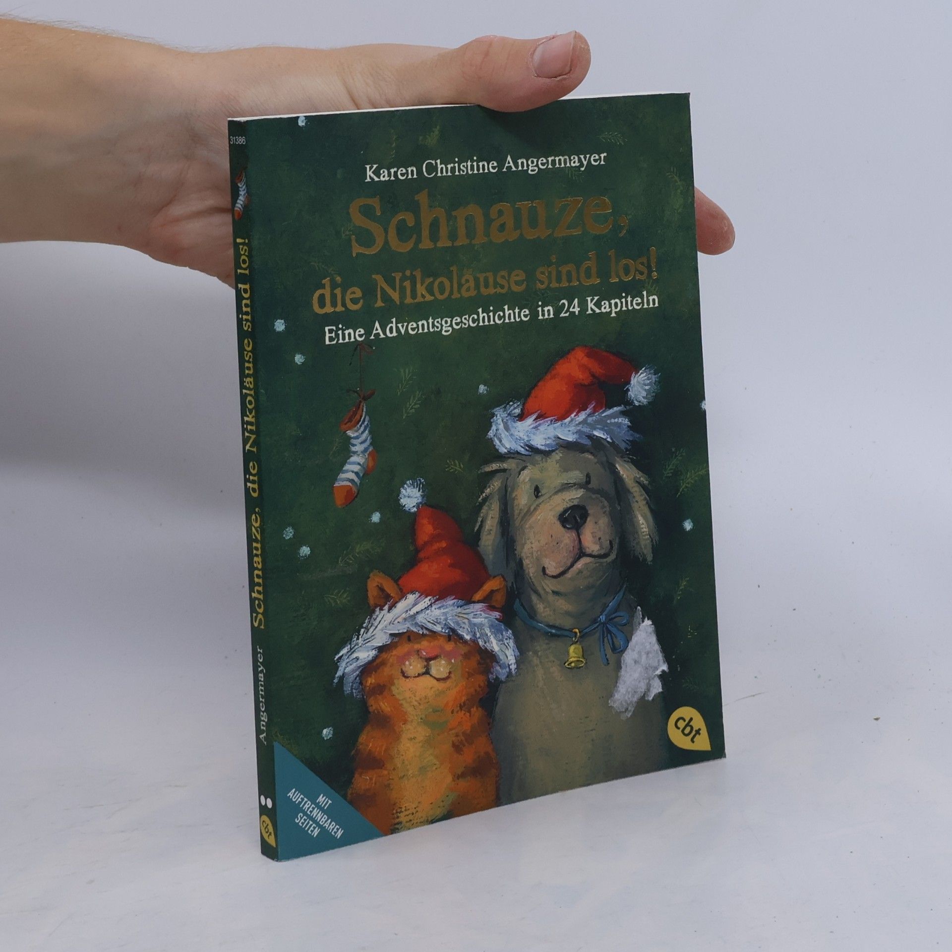 Karen Christine Angermayer Schnauze, die Nikoläuse sind los. Eine Adventsgeschichte in 24 Kapiteln