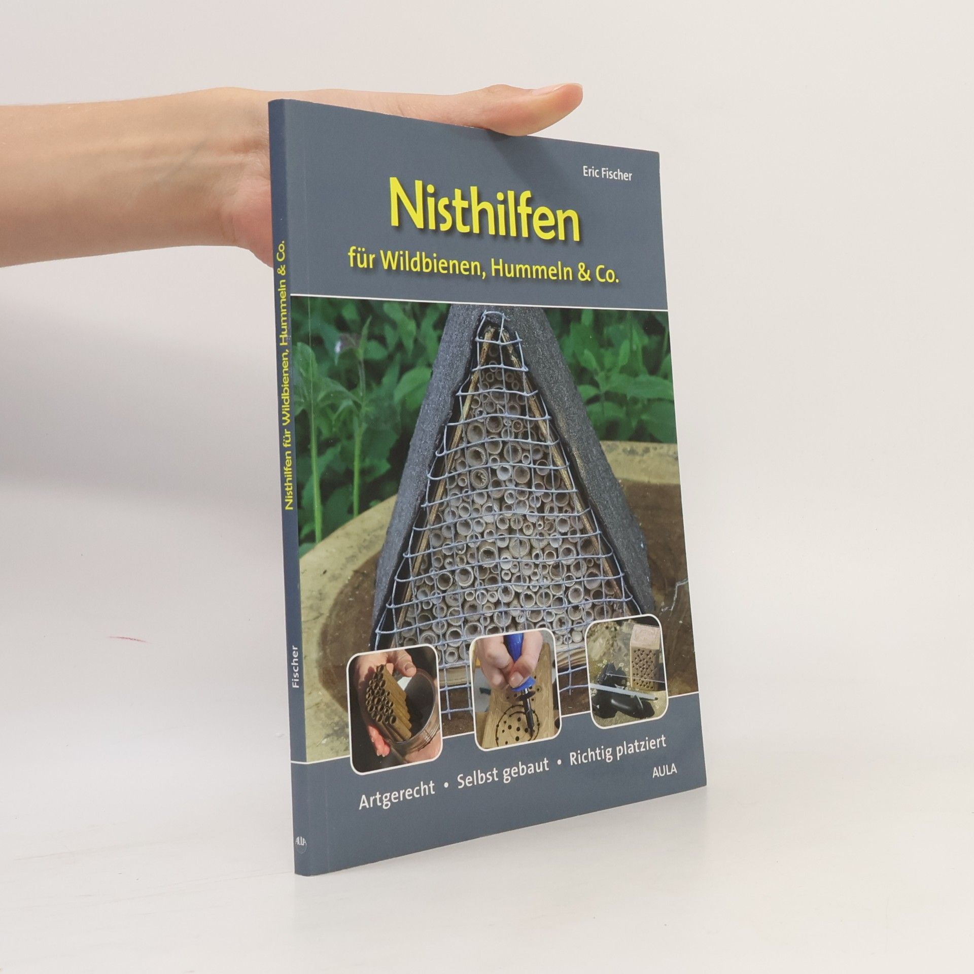 Eric Fischer Nisthilfen für Wildbienen, Hummeln & Co.