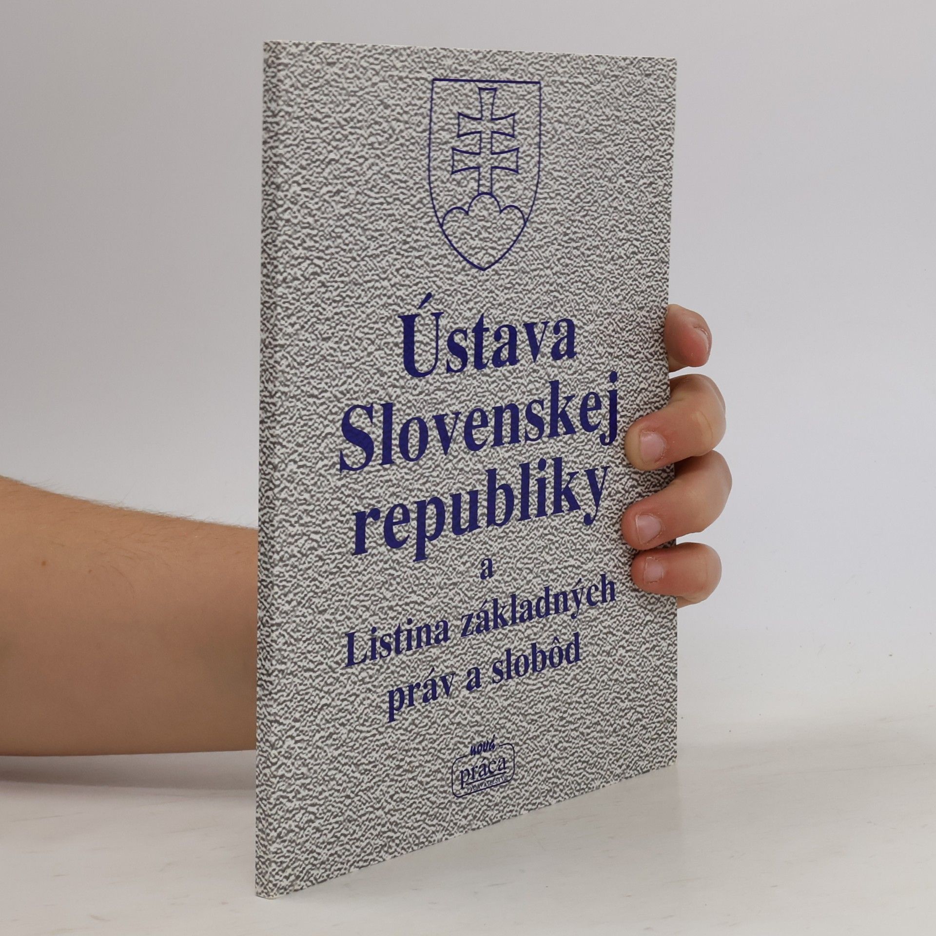 Various authors Ústava Slovenskej republiky a Listina základných práv a slobôd