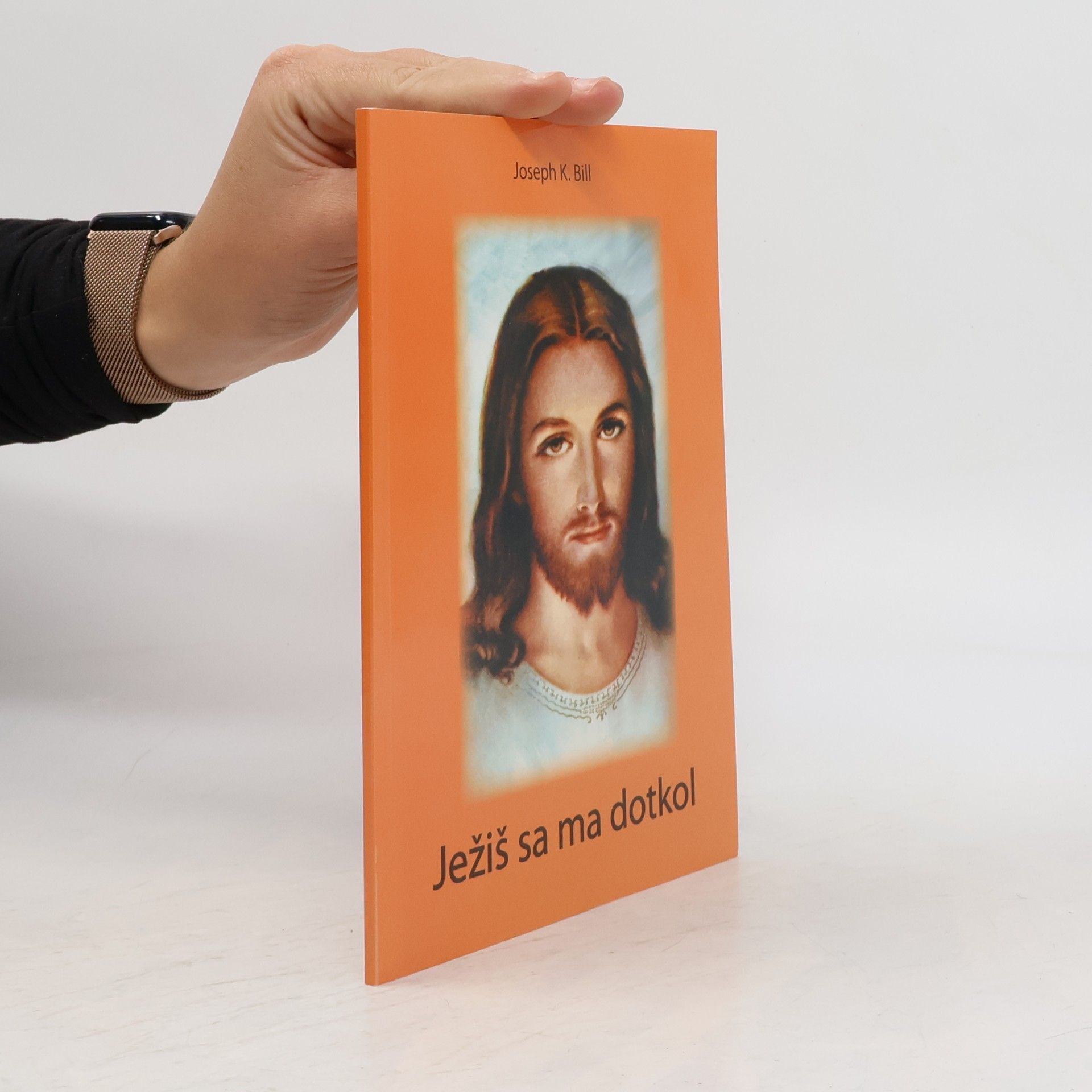 Joseph K. Bill Ježiš sa ma dotkol