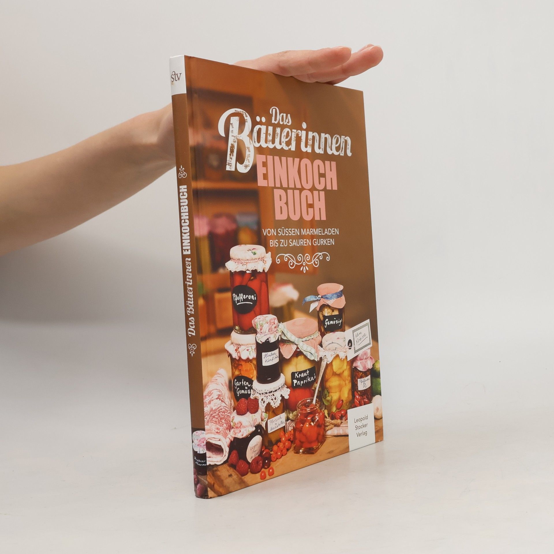 Autorenkollektiv Das Bäuerinnen-Einkochbuch - Erweiterte Neuauflage mit vielen neuen Rezepten!