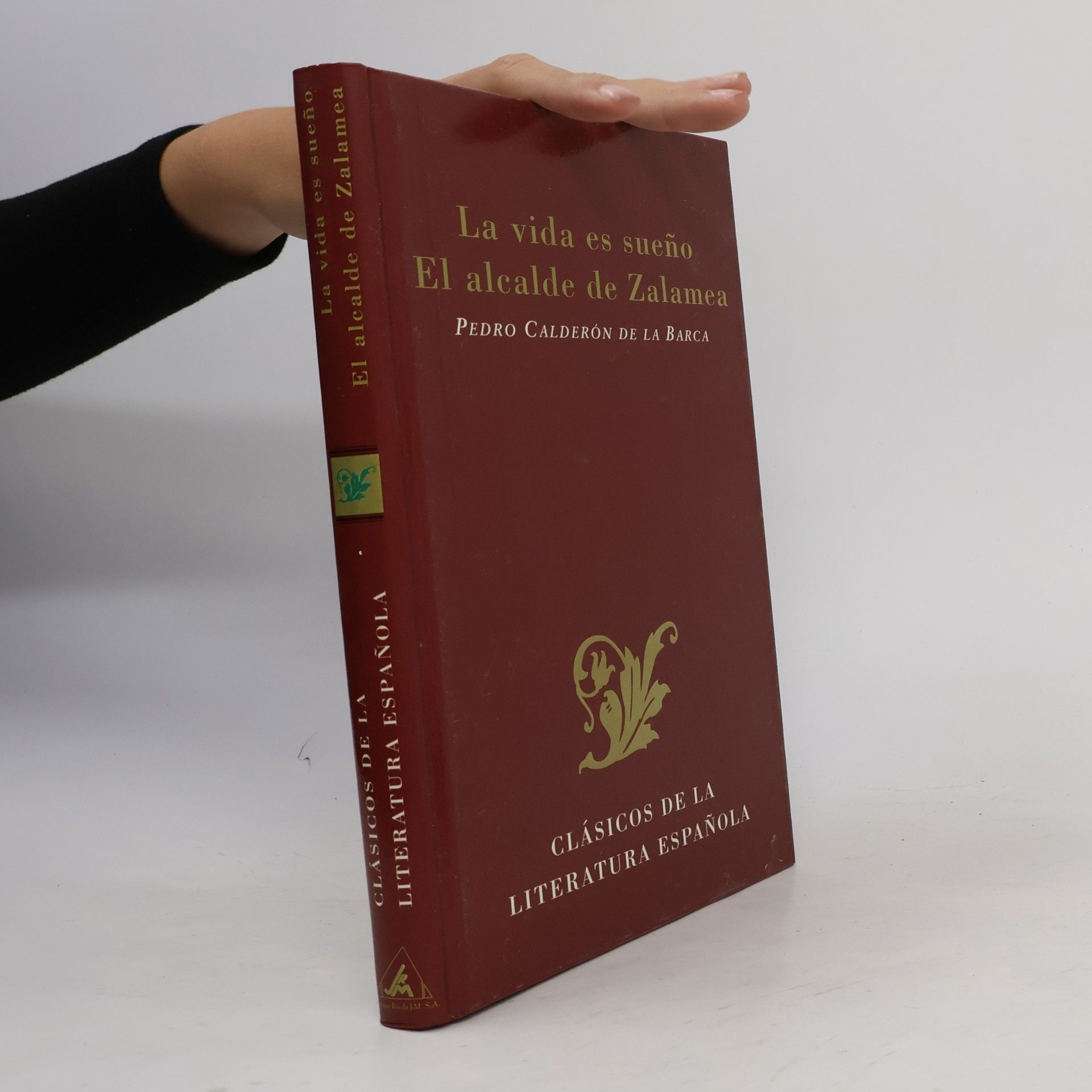 Pedro Calderón de la Barca La vida es sueño ; El alcalde de Zalamea