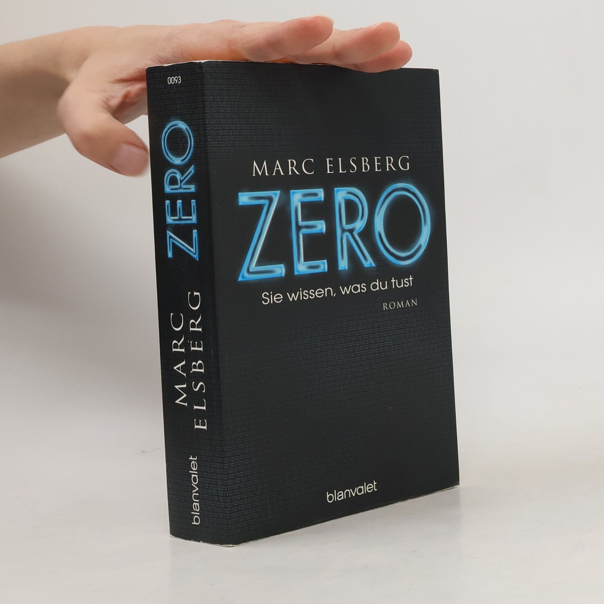Marc Elsberg Zero. Sie wissen, was du tust