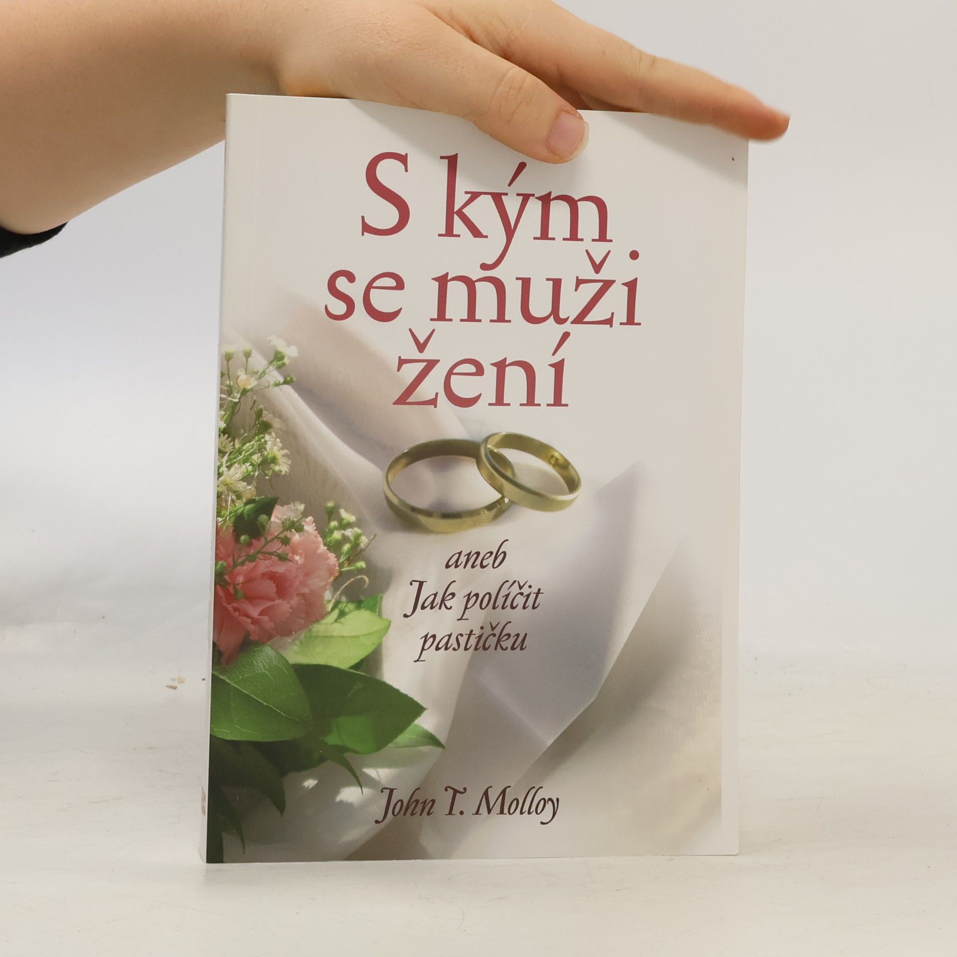John T. Molloy S kým se muži žení, aneb, Jak políčit pastičku