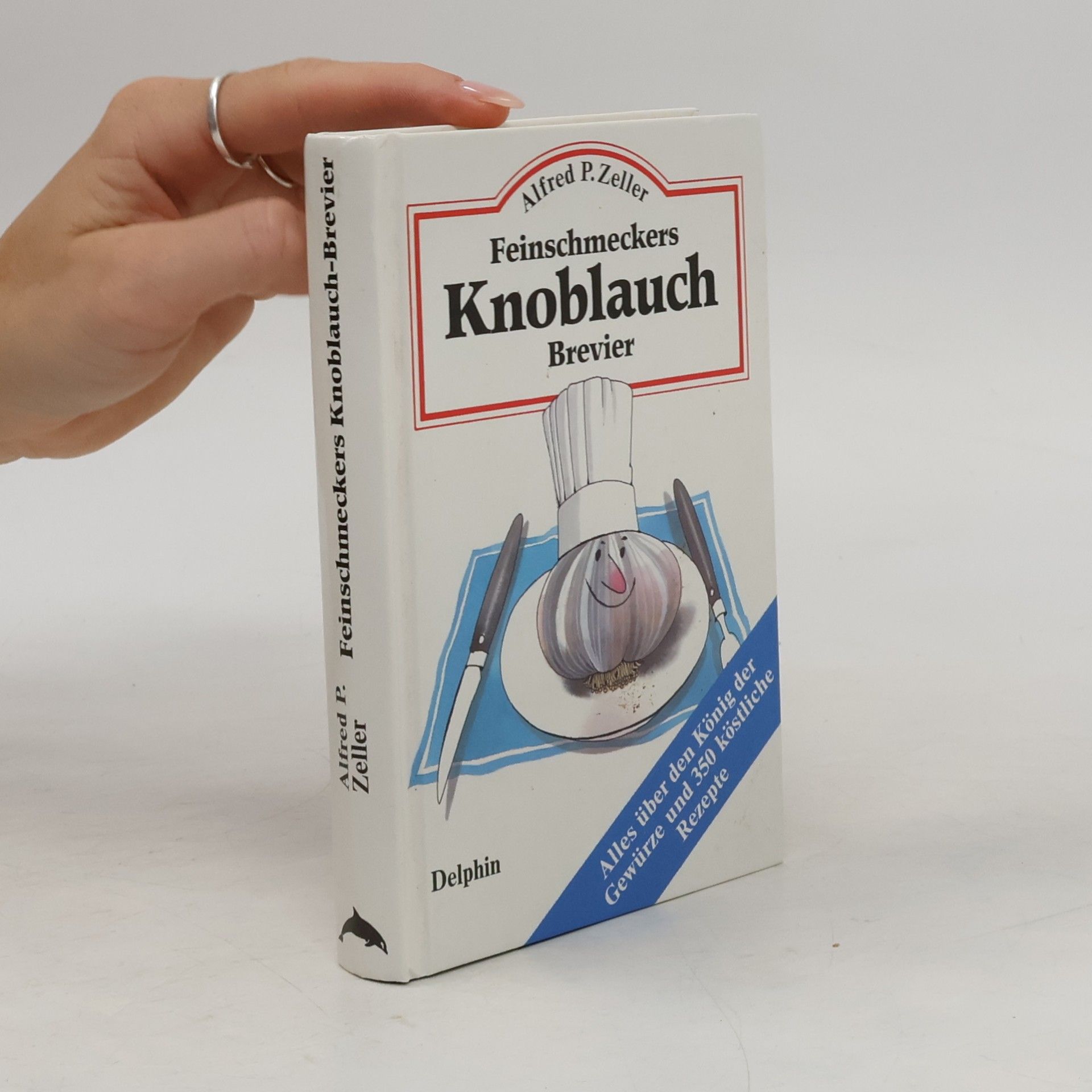 Alfred P. Zeller Feinschmeckers Knoblauch-Brevier