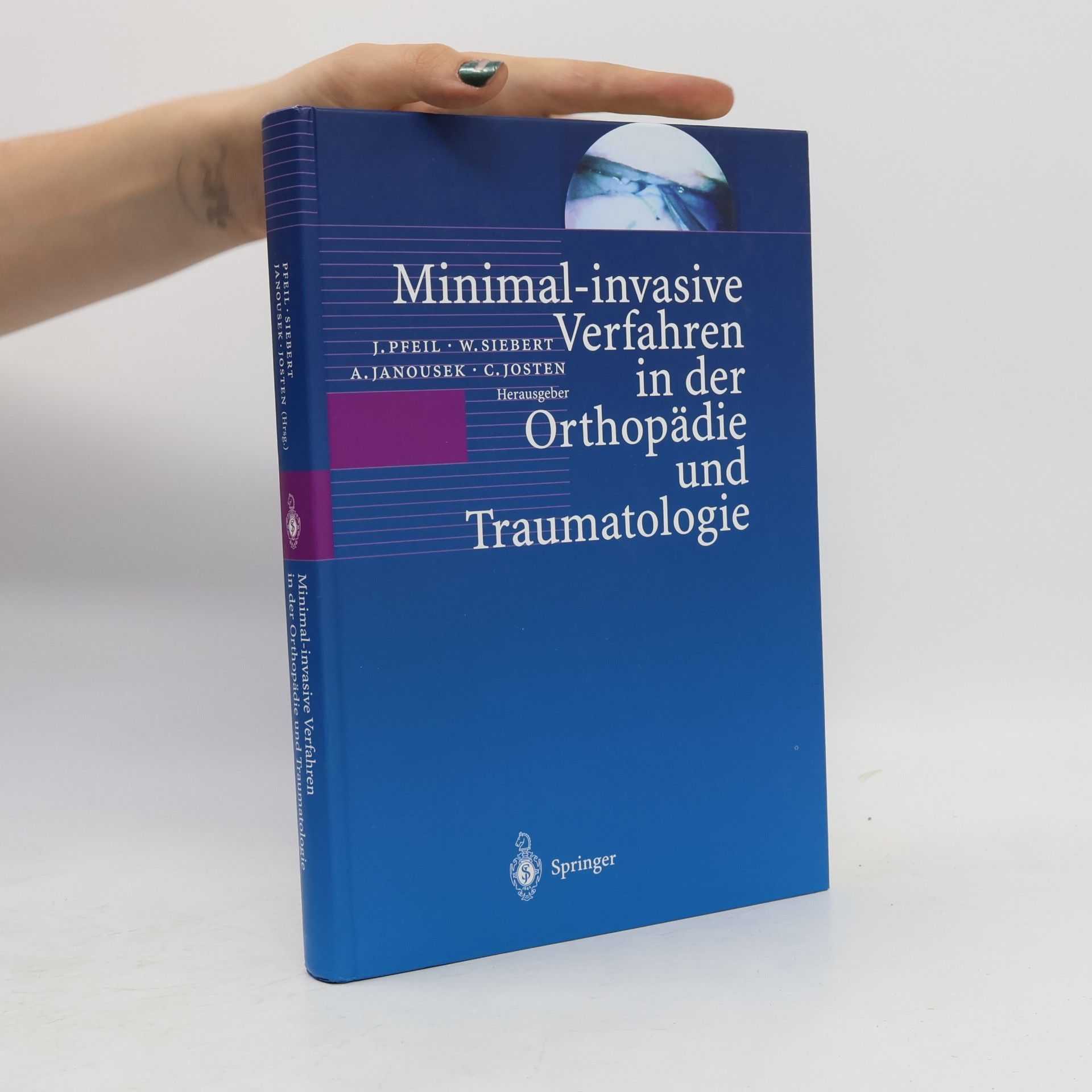 C. Josten Minimal-invasive Verfahren in der Orthopädie und Traumatologie