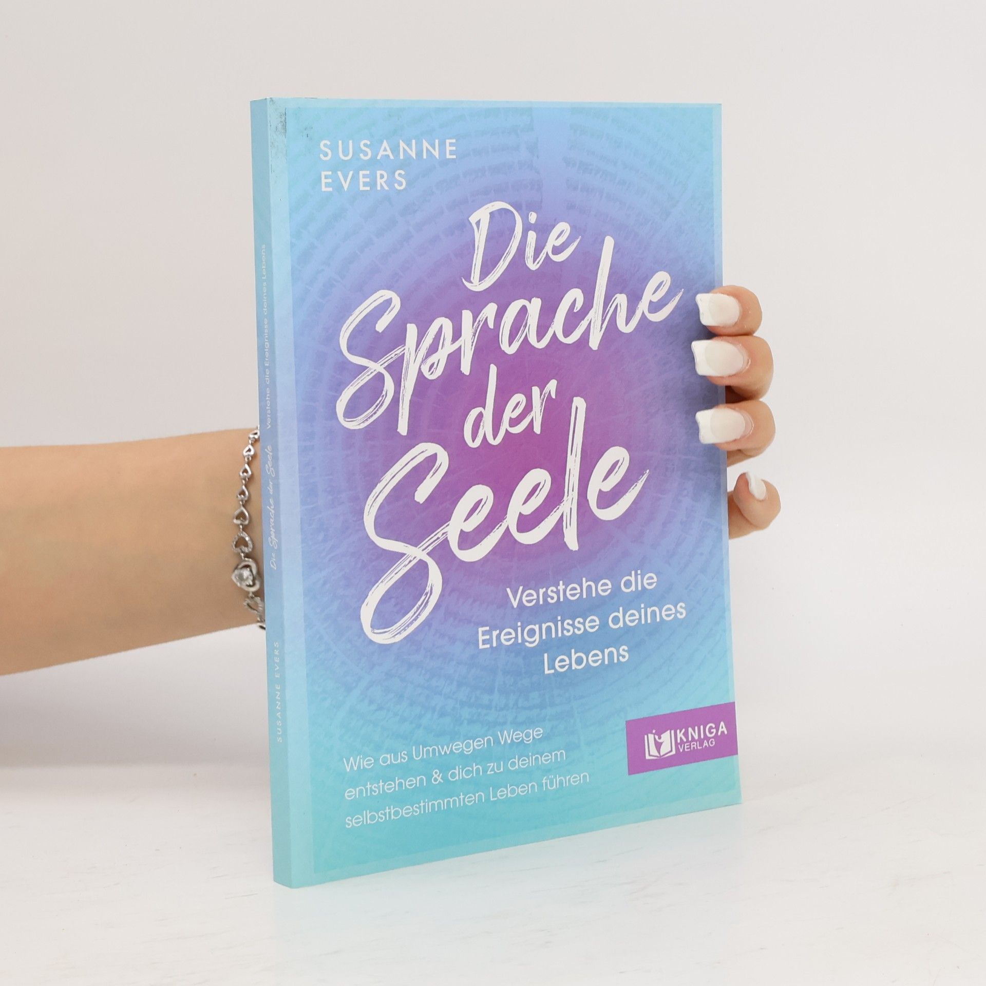 Die Sprache der Seele – Verstehe die Ereignisse deines Lebens.