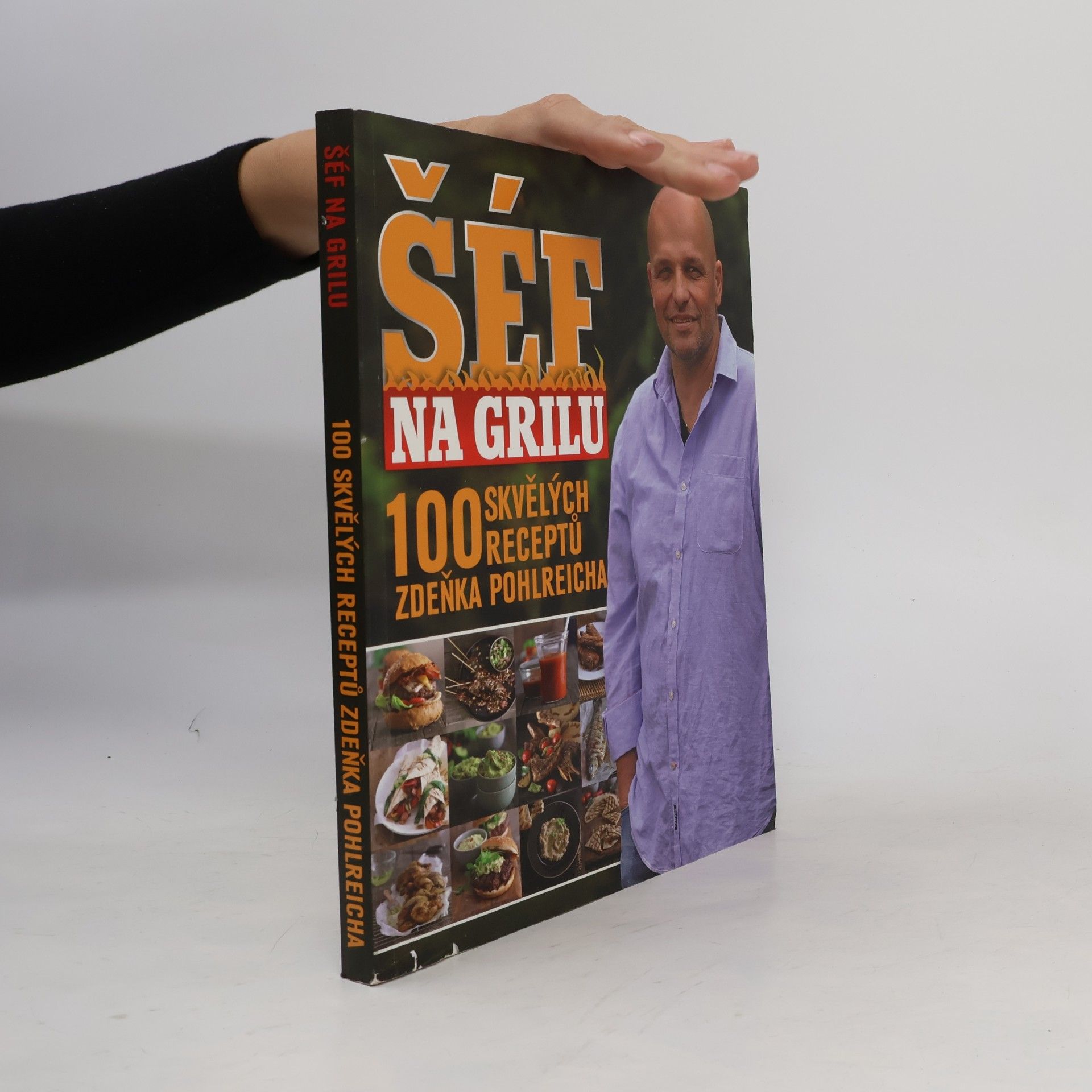 Marek Kučera Šéf na grilu. 100 skvělých receptů Zdeňka Pohlreicha