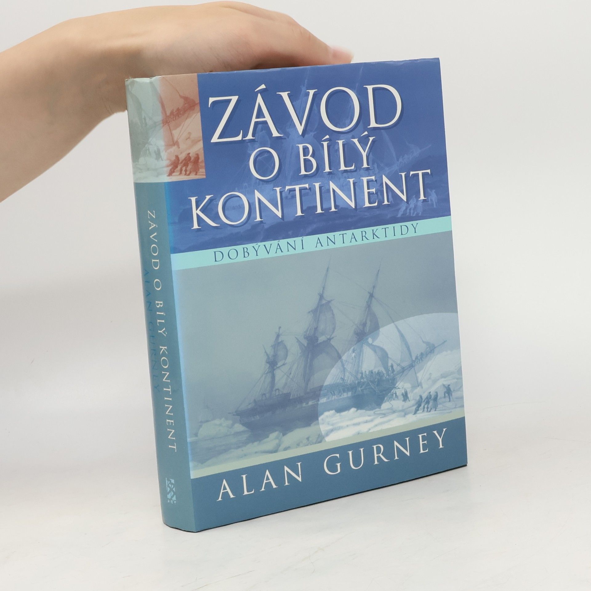 Antonín Otáhal Závod o bílý kontinent. Dobývání Antarktidy