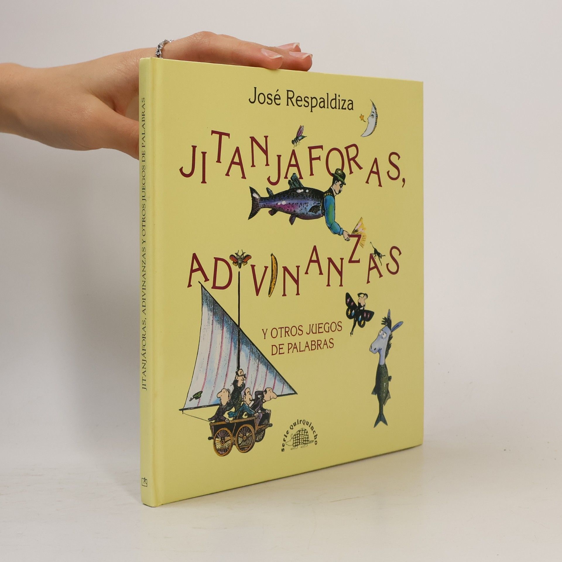 Pedro José Respaldiza Lama Serie Quirquincho: Jitanjáforas, adivinanzas y otros juegos de palabras