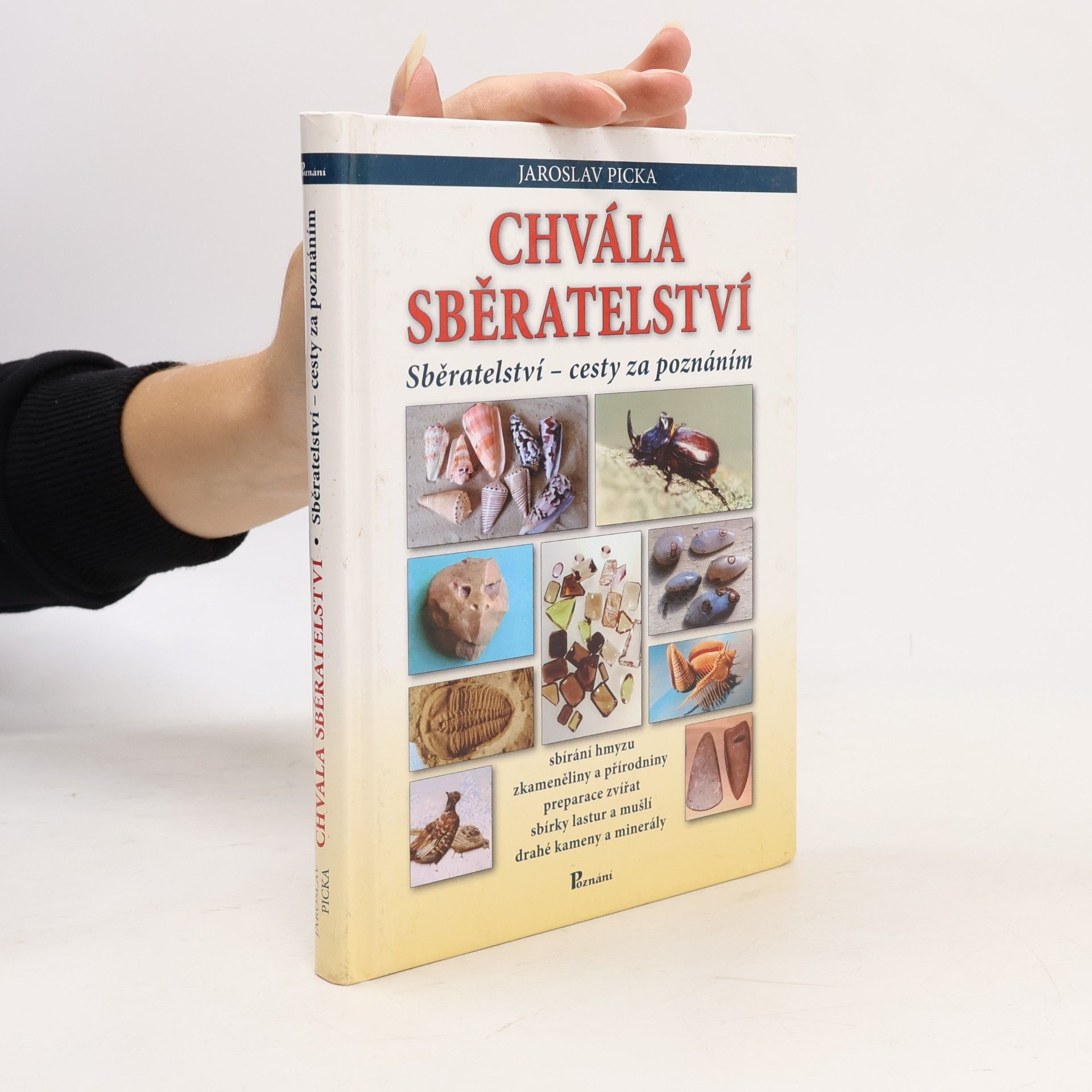 Jaroslav Picka Chvála sběratelství : sběratelství - cesty za poznáním