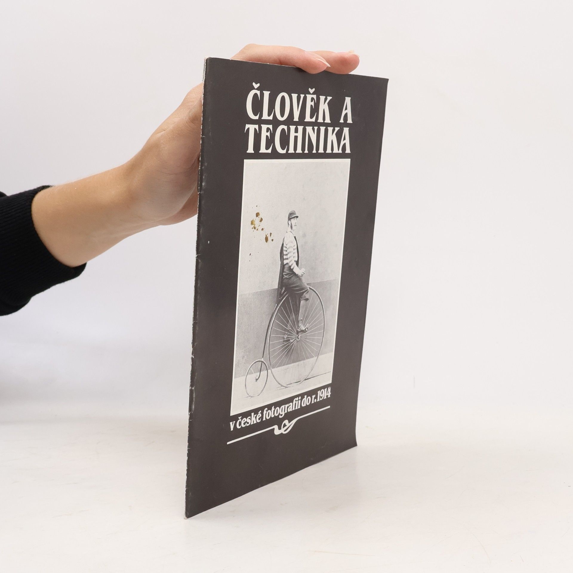 Collectif d'auteurs Člověk a technika v české fotografii do r. 1914
