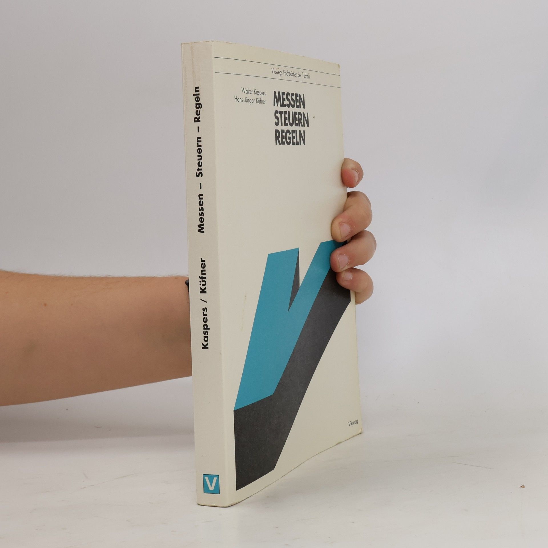 Hans-Jürgen Küfner Viewegs Fachbücher der Technik: Messen, Steuern, Regeln für Maschinenbauer