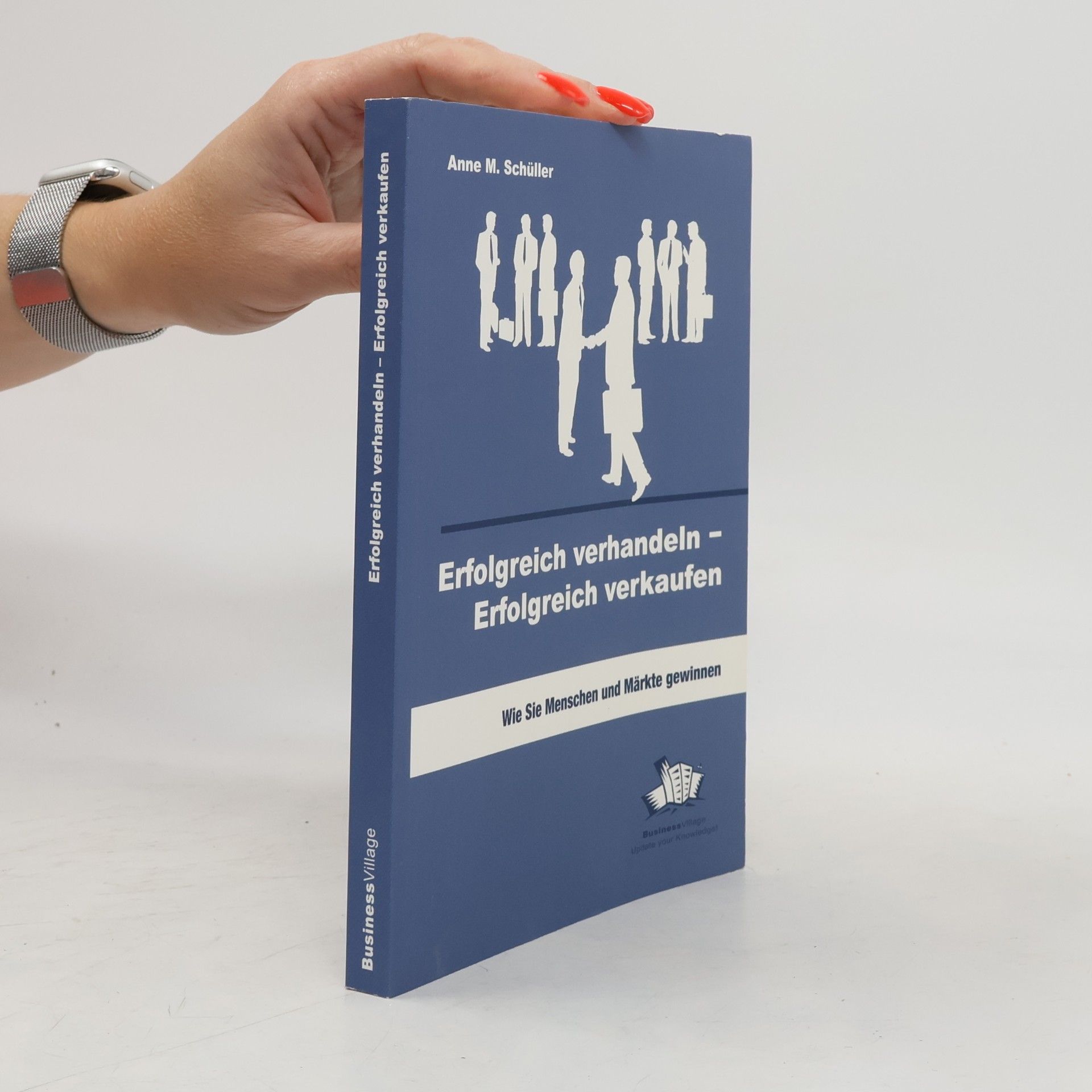 Anne M. Schüller Erfolgreich Verhandeln - erfolgreich Verkaufen