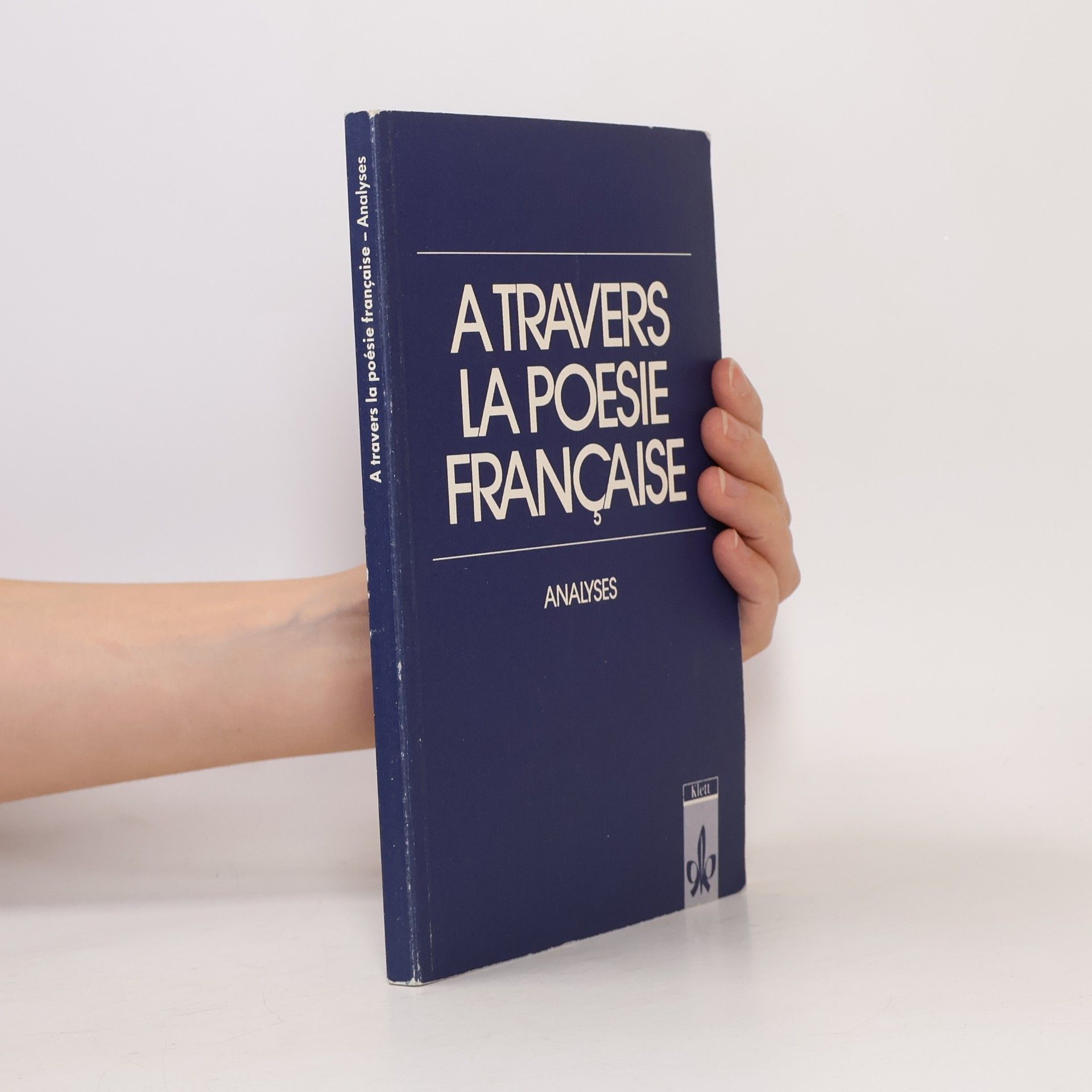 Kolektív autorov A travers la poésie française