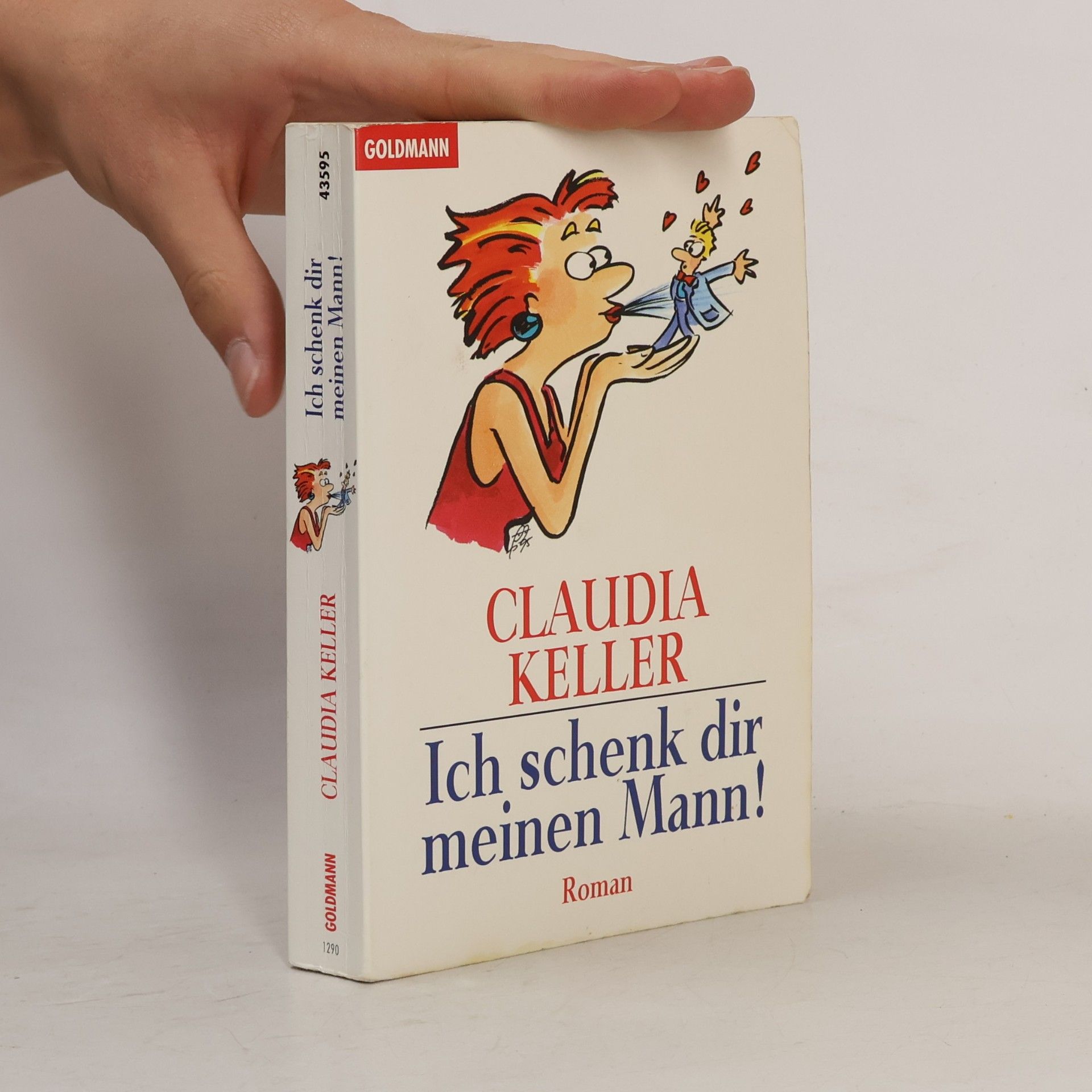 Claudia Keller Ich schenk dir meinen Mann!