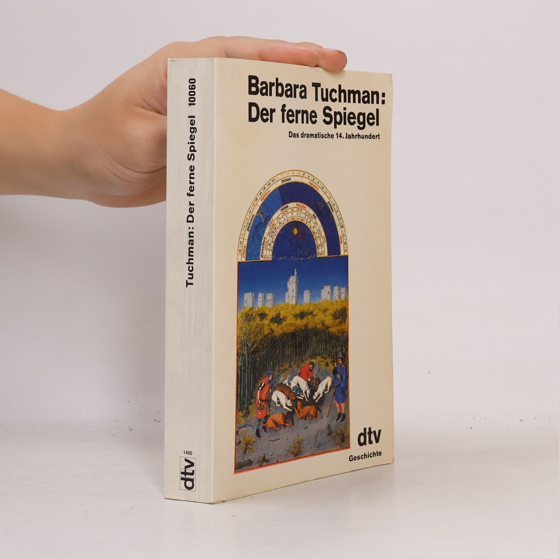 Der ferne Spiegel. Das dramatische 14. Jahrhundert