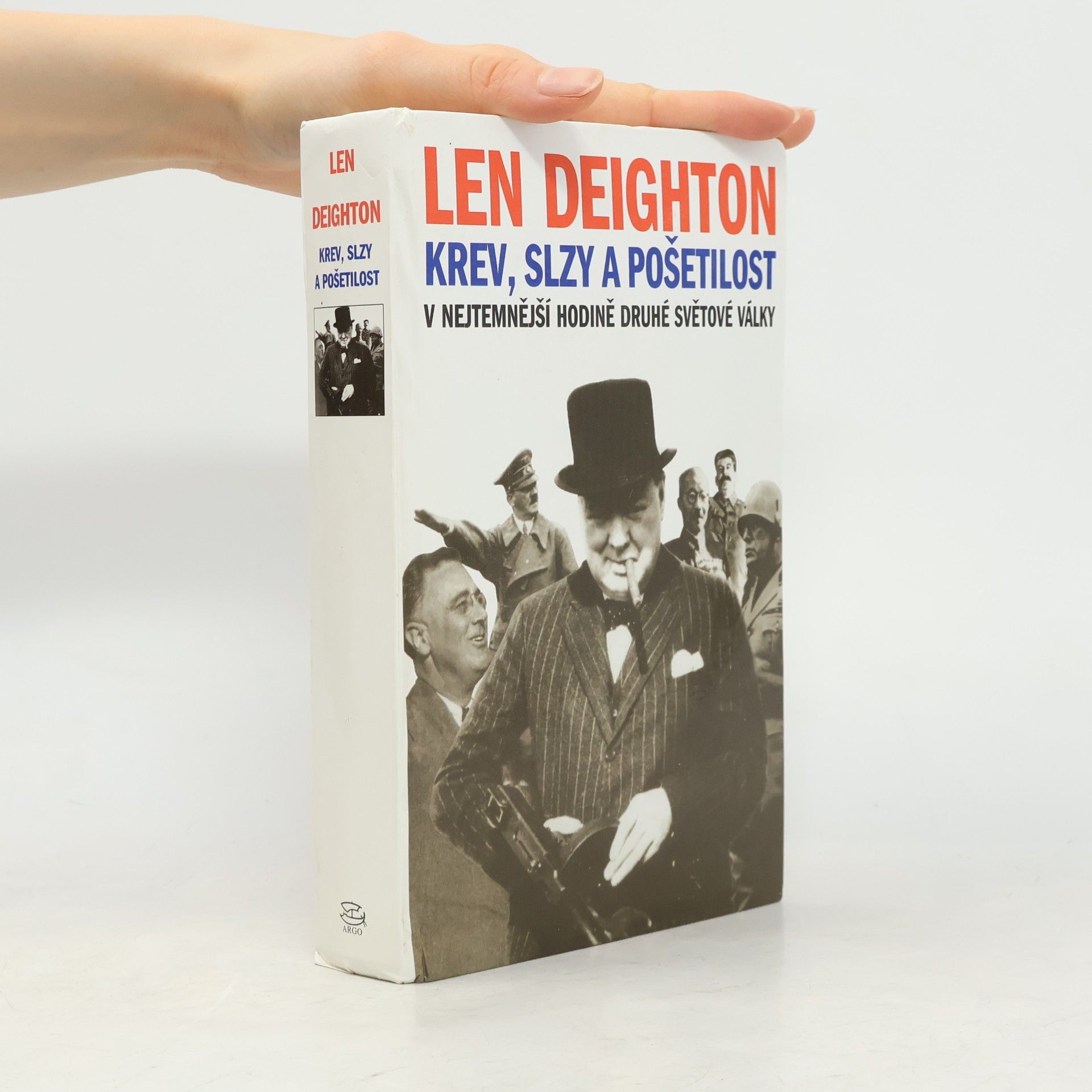 Len Deighton Krev, slzy a pošetilost: V nejtemnější hodině druhé světové války