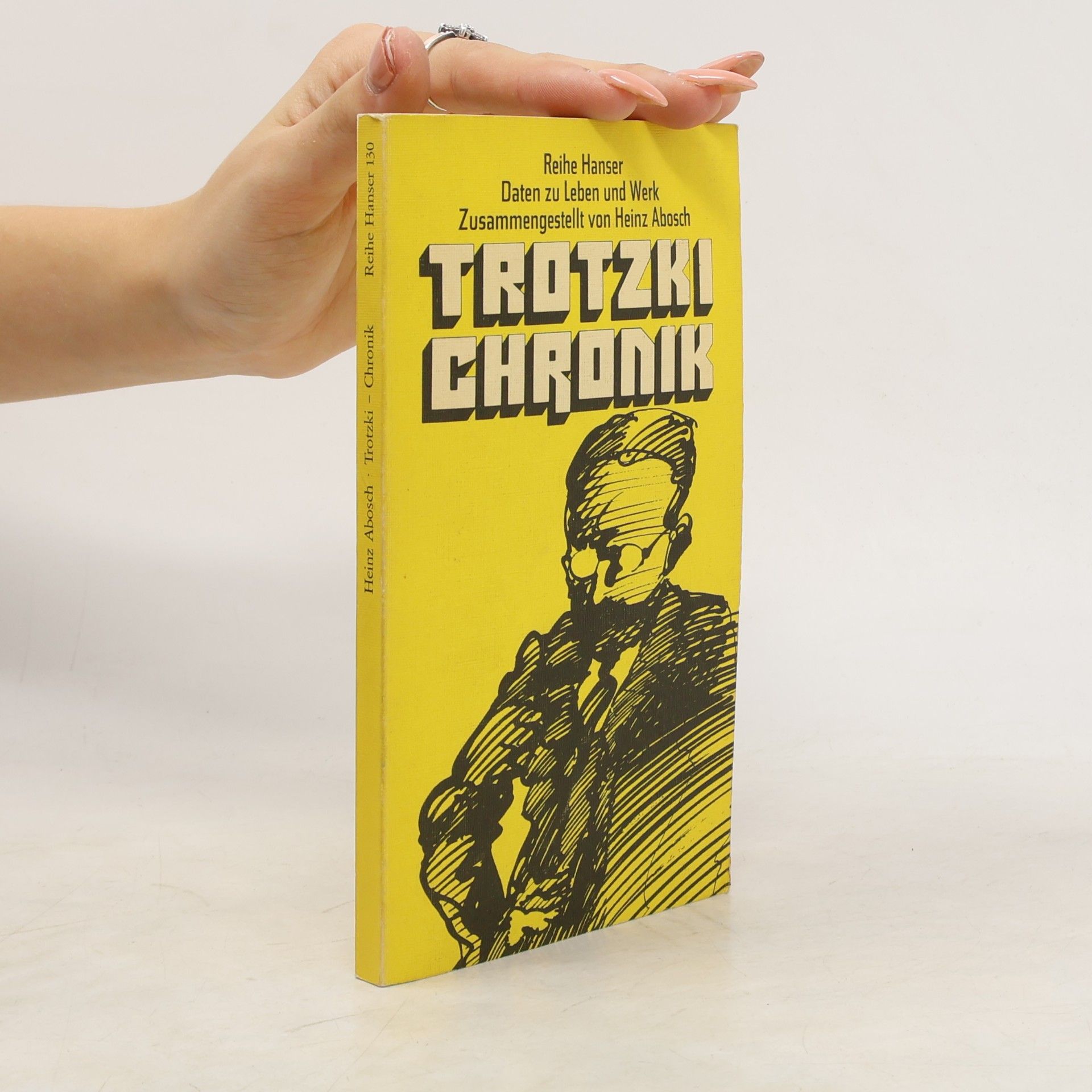 Heinz Abosch Reihe Hanser - 130: Trotzki-Chronik