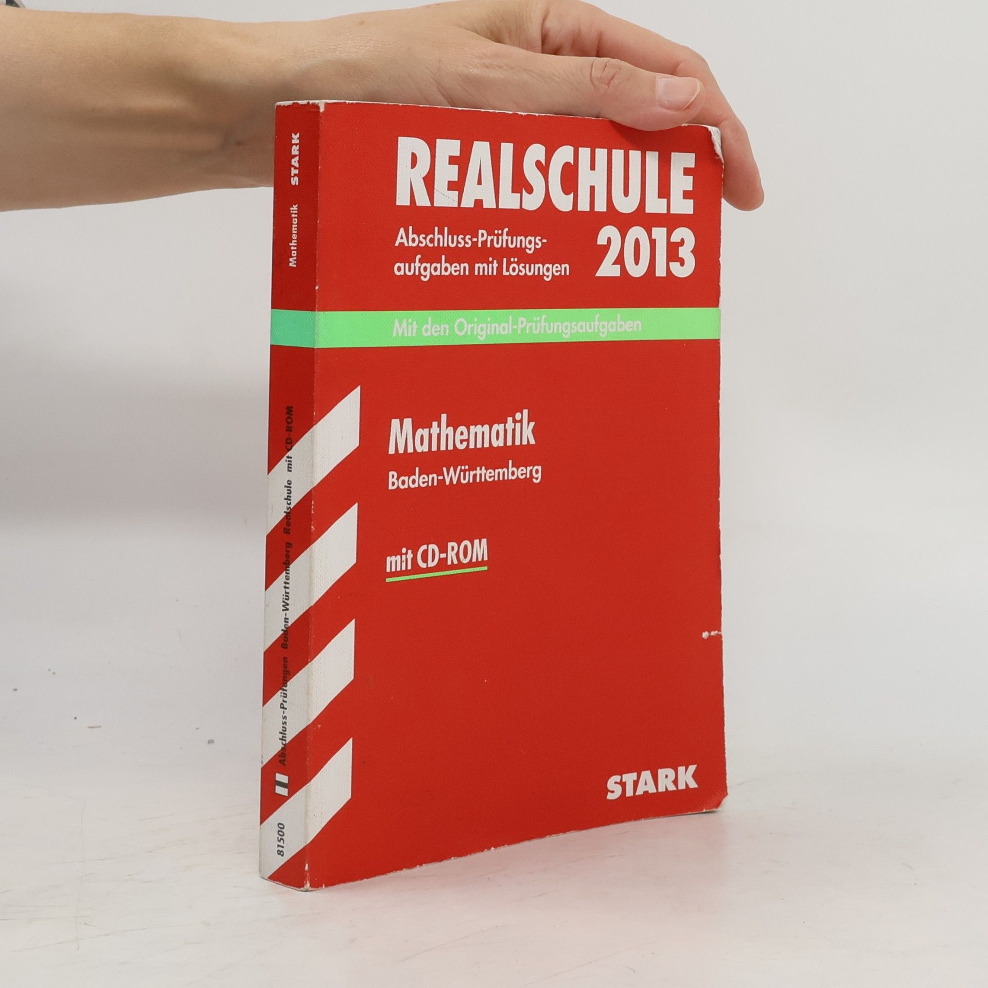 kolektiv Abschluss-Prüfungsaufgaben mit Lösungen Realschule Mathematik Baden-Württemberg 2013