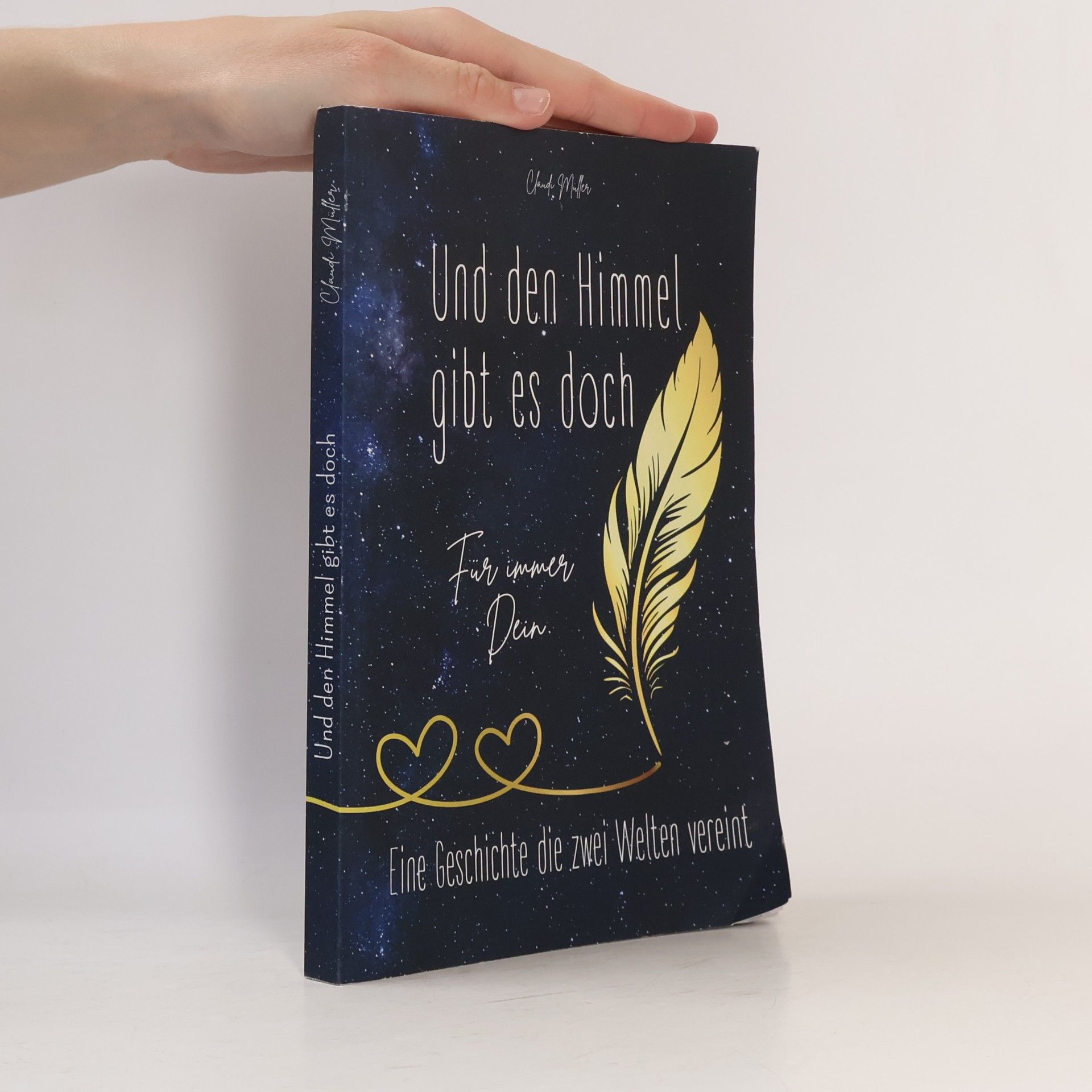 Und den Himmel gibt es doch - Eine Geschichte die zwei Welten vereint - Für immer Dein