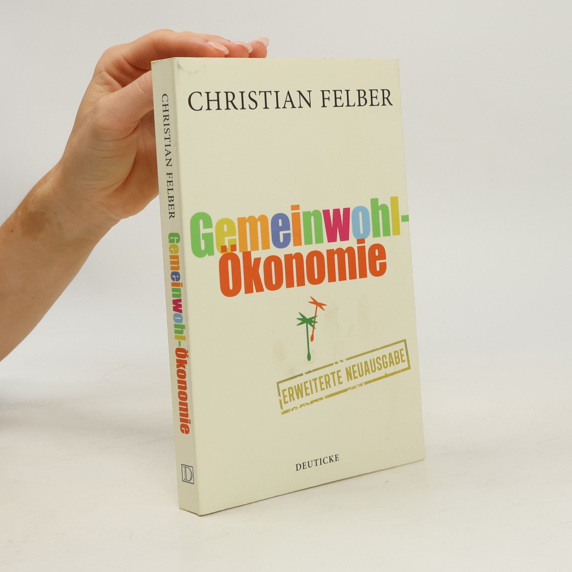 Christian Felber Die Gemeinwohl-Ökonomie