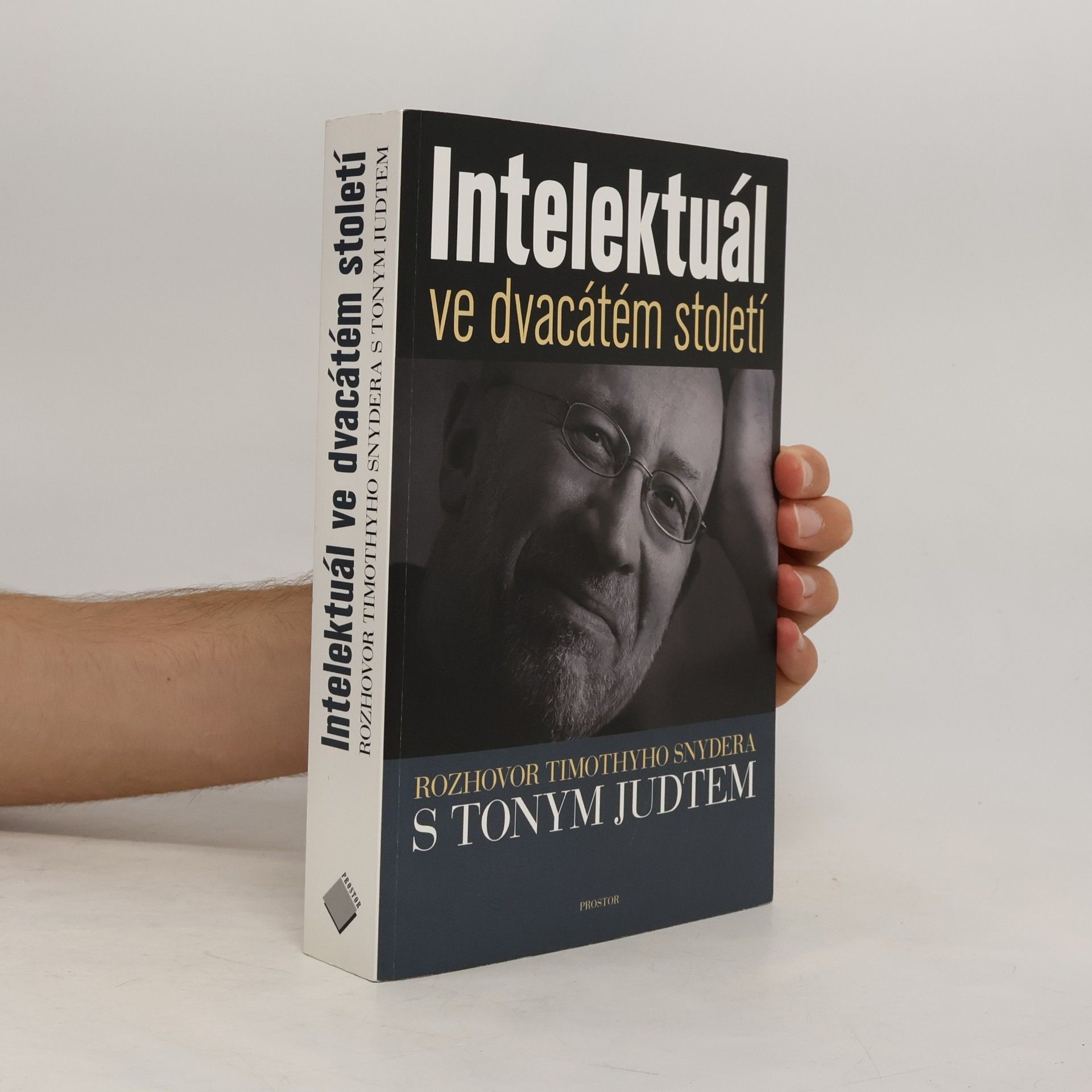 Tony Judt Intelektuál ve dvacátém století : rozhovor Timothyho Snydera s Tonym Judtem