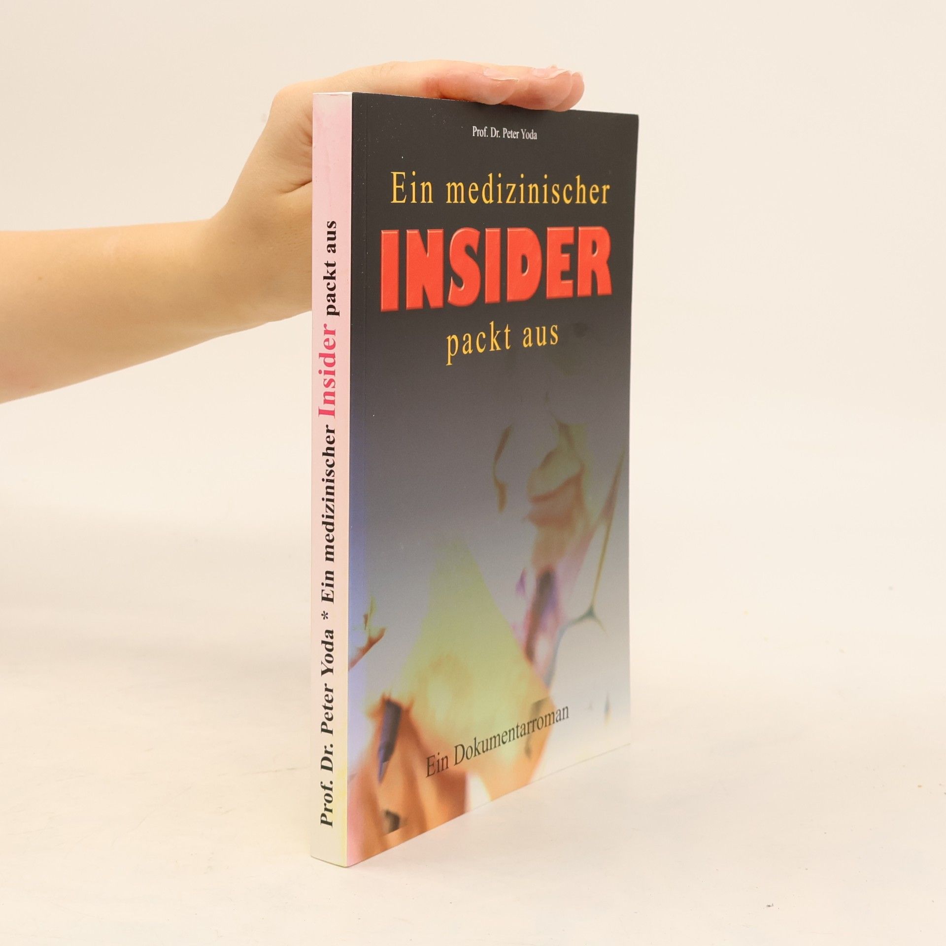 Peter Yoda Ein medizinischer Insider packt aus