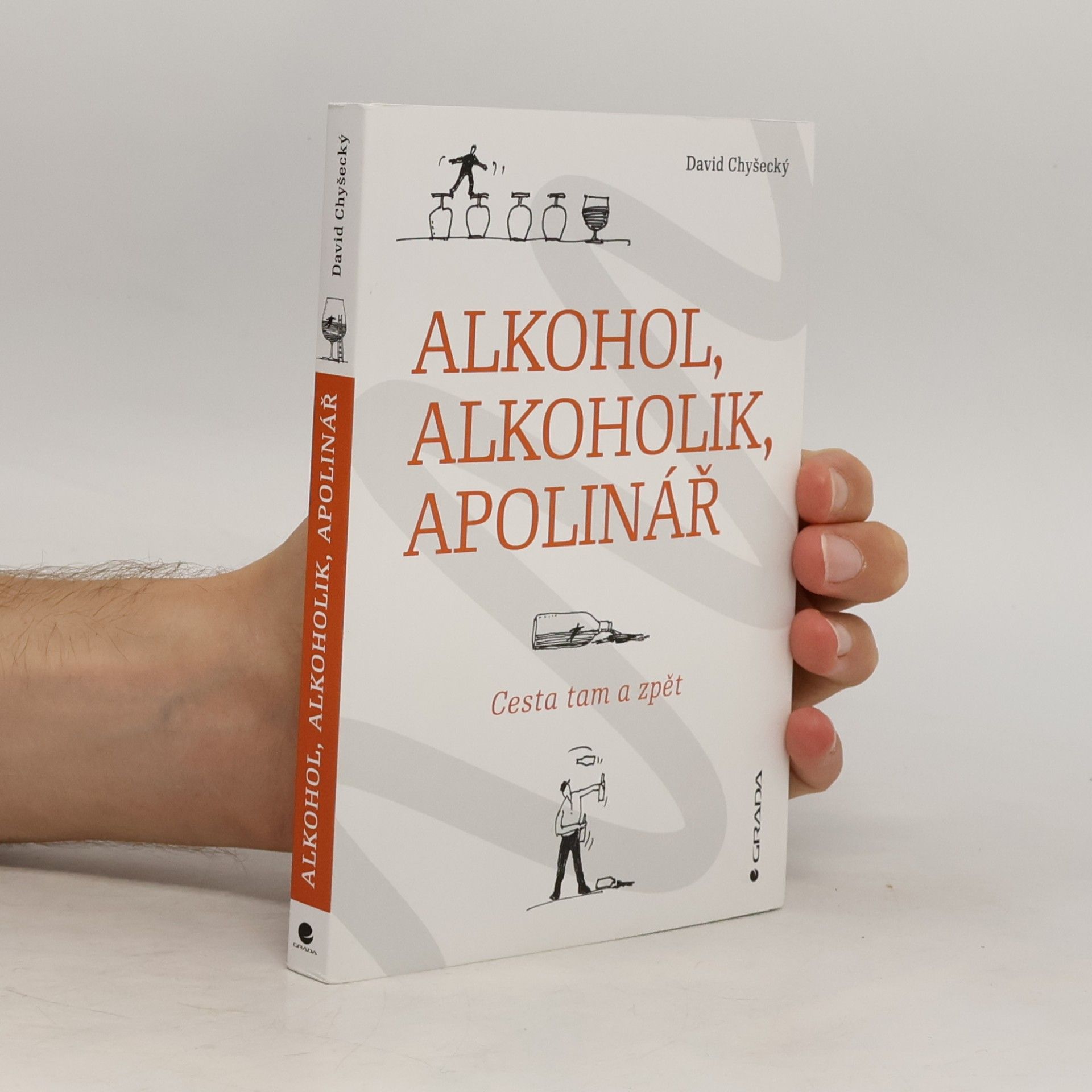 David Chyšecký Alkohol, alkoholik, Apolinář: cesta tam a zpět