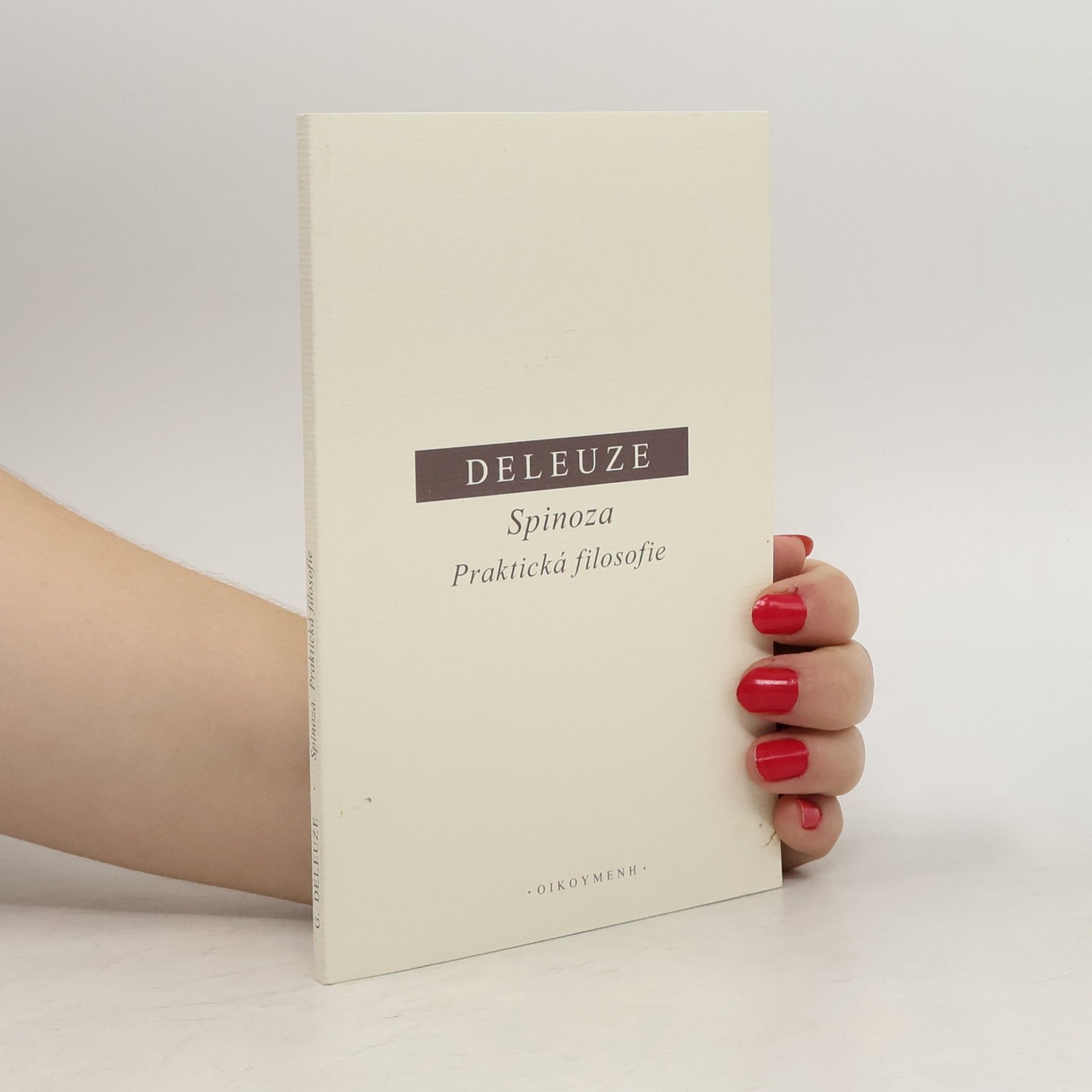 Gilles Deleuze Spinoza. Praktická filosofie