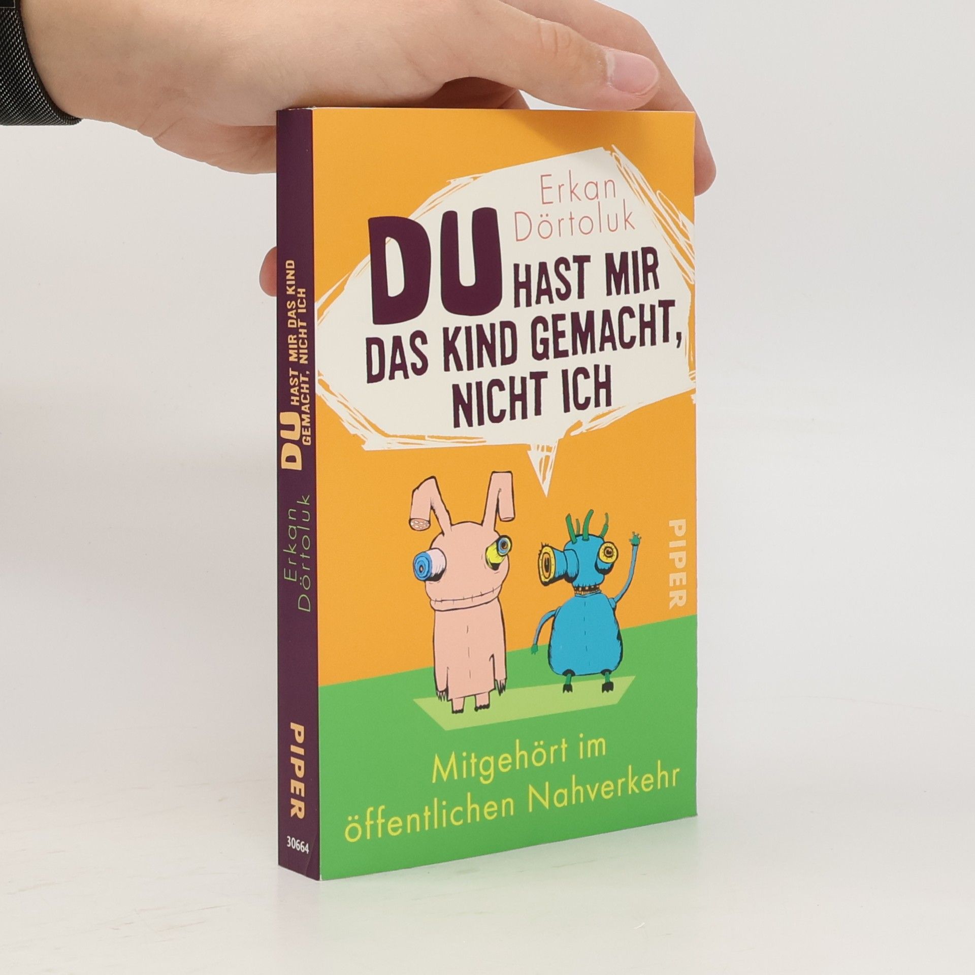 Erkan Dörtoluk Du hast mir das Kind gemacht, nicht ich