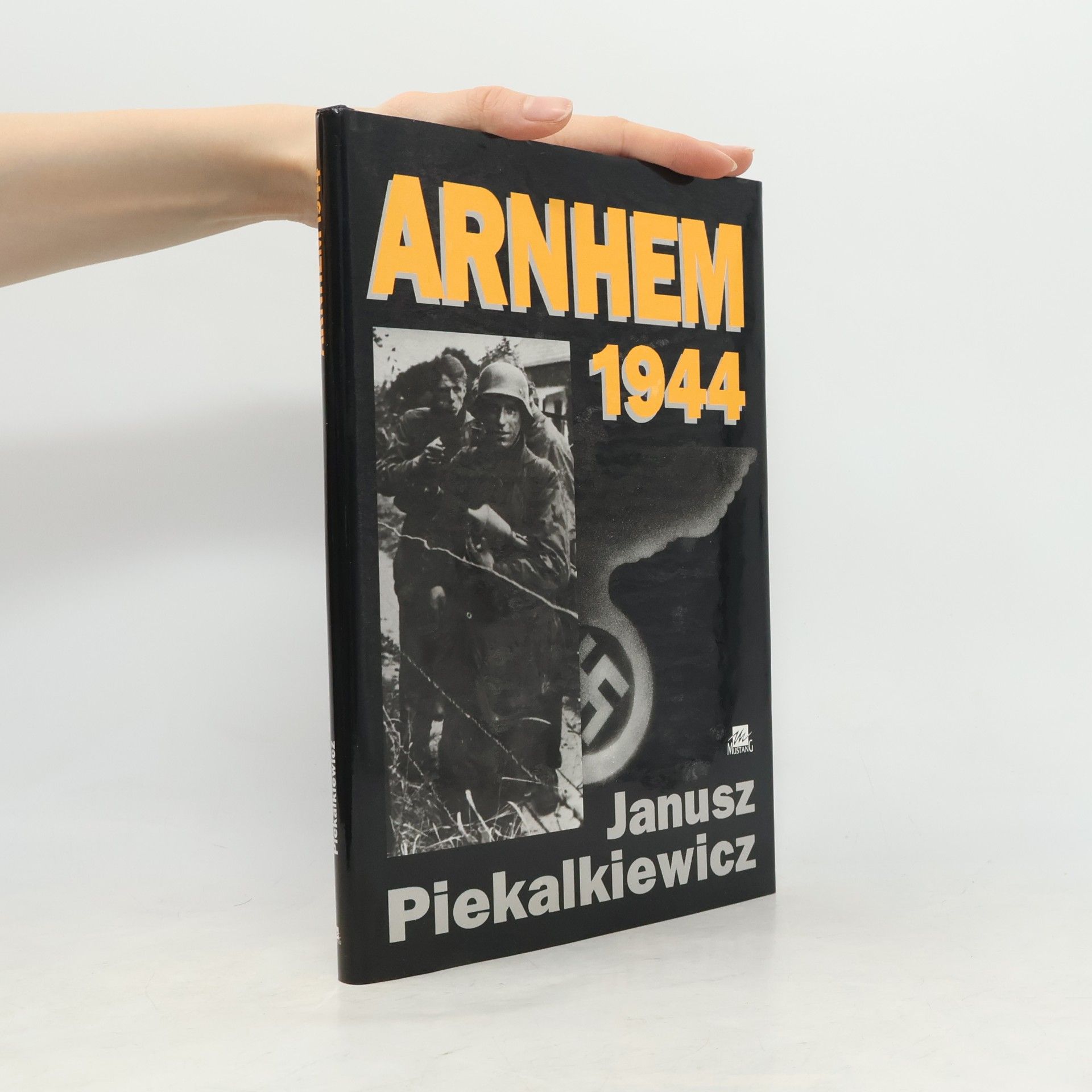 Janusz Piekałkiewicz Arnhem 1944