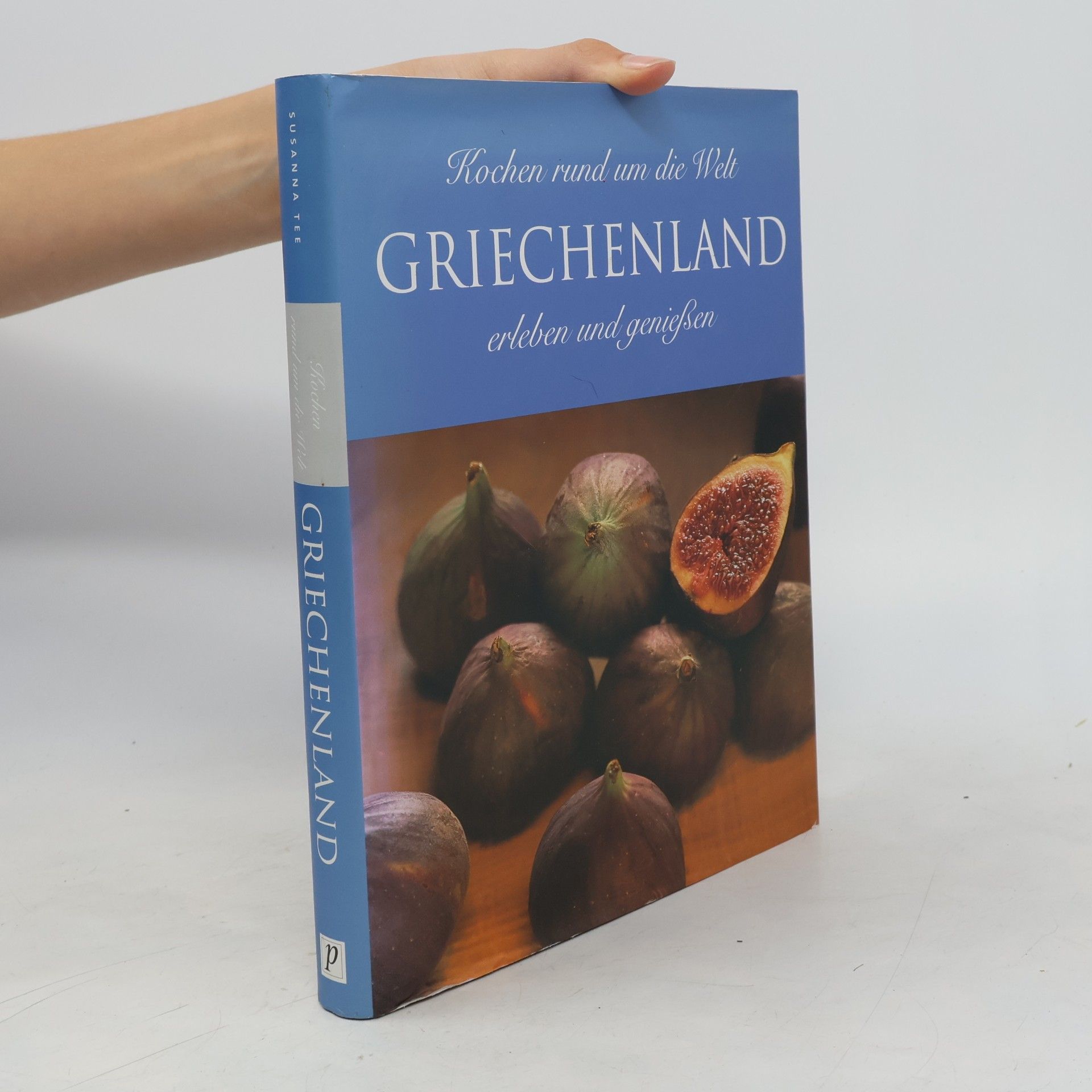 Autorenkollektiv Griechenland. Kochen rund um die Welt.