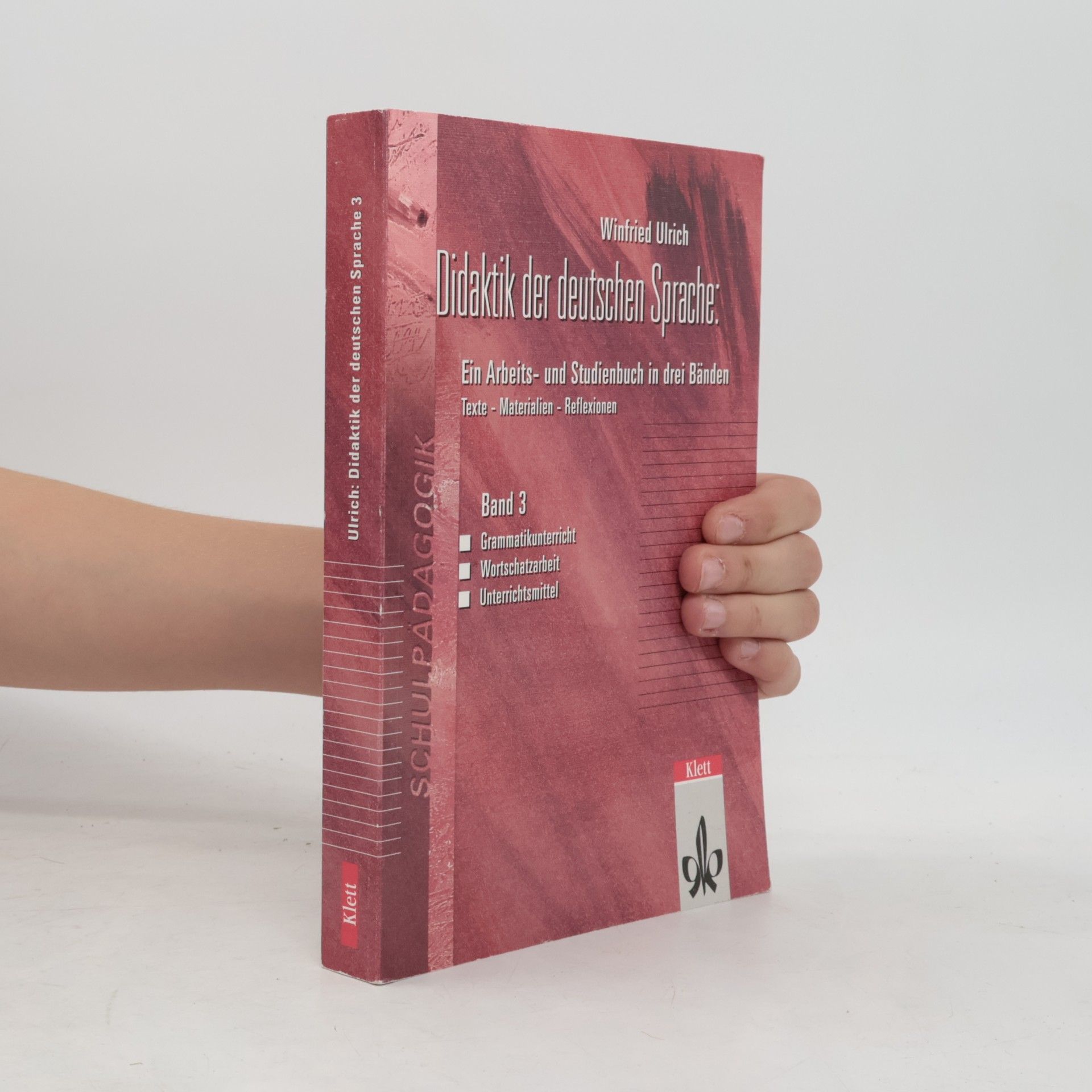 Didaktik der deutschen Sprache, 3 Bde., Bd.3, Grammatikunterricht, Wortschatzarbeit, Unterrichtsmittel