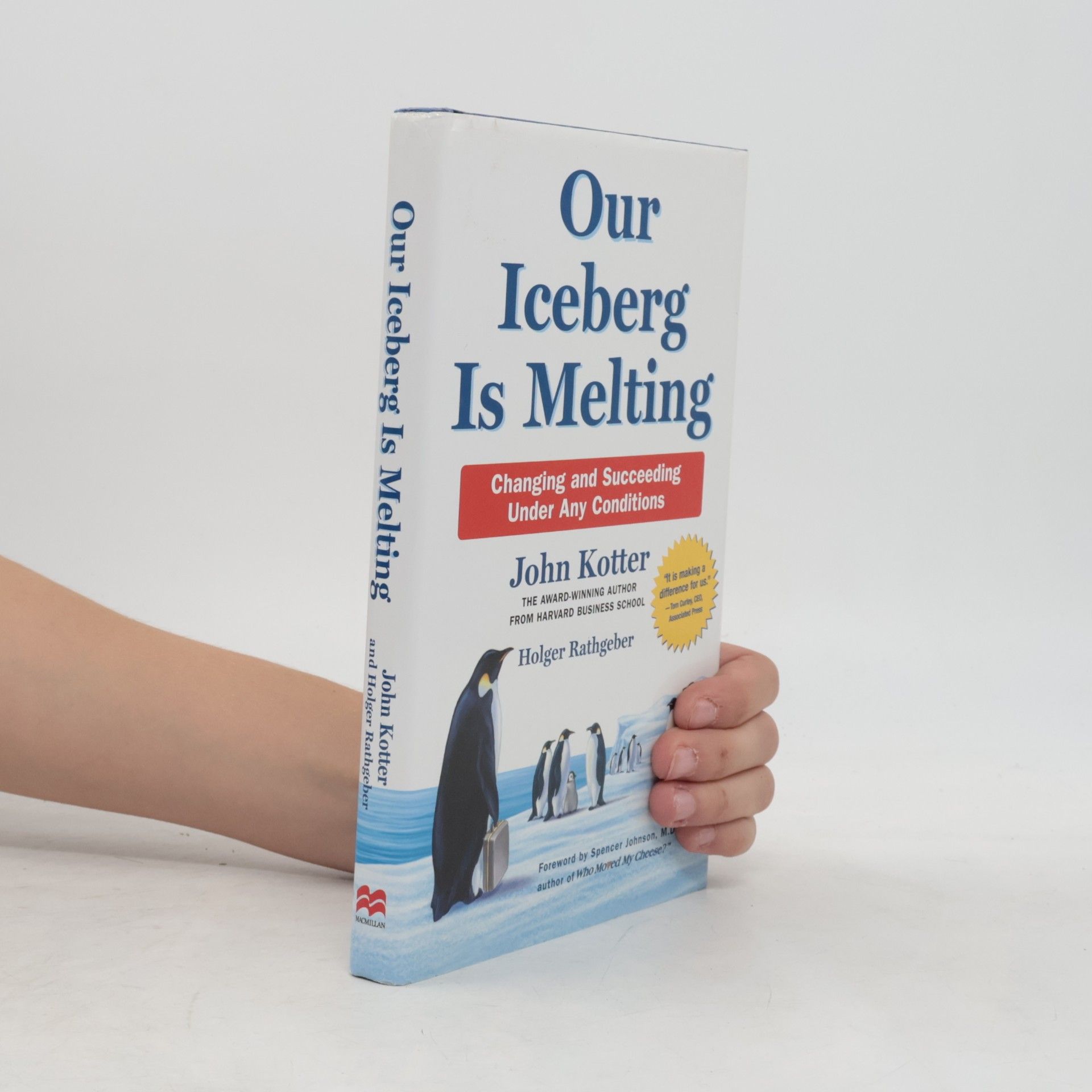 John P. Kotter Our iceberg is melting : changing and succeeding under any conditions