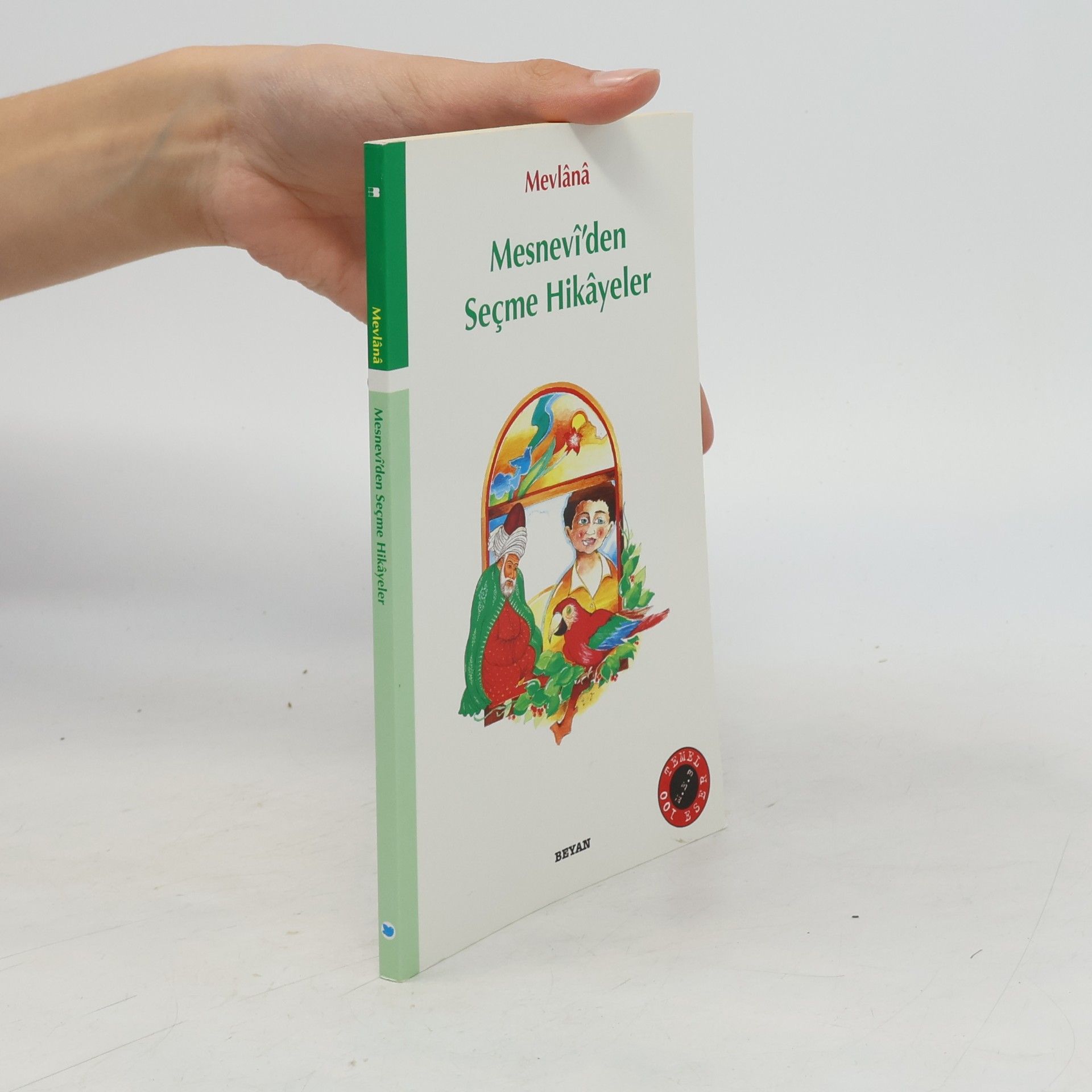 Mevlana Celaleddin-I Rûmi Mesnevî'den Seçme Hikâyeler