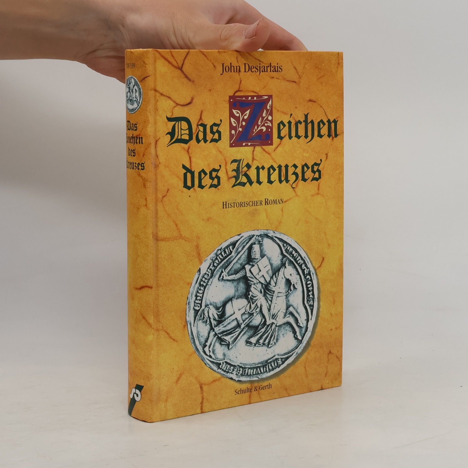 John Desjarlais Das Zeichen des Kreuzes. Historischer Roman