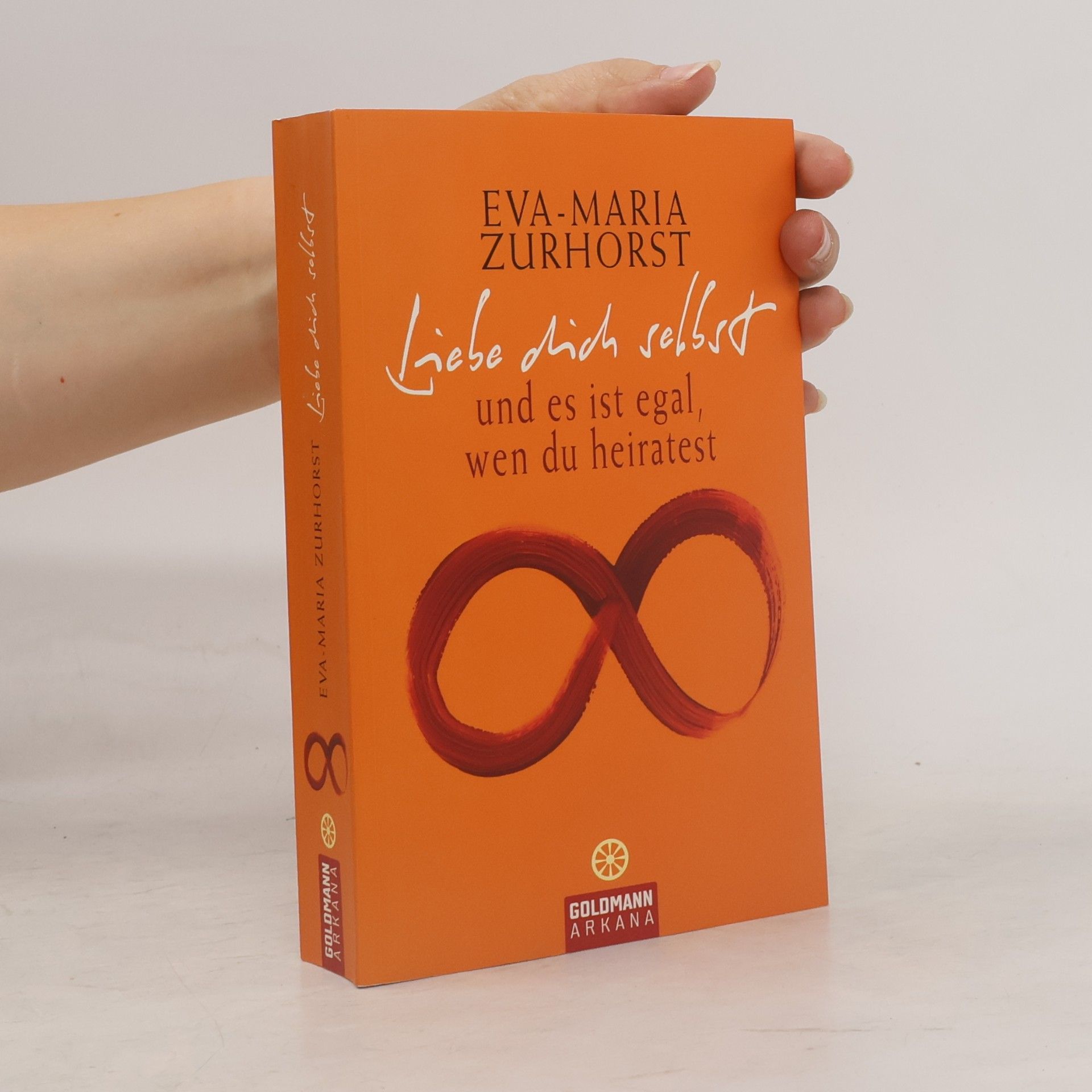 Eva-Maria Zurhorst Liebe dich selbst und es ist egal, wen du heiratest