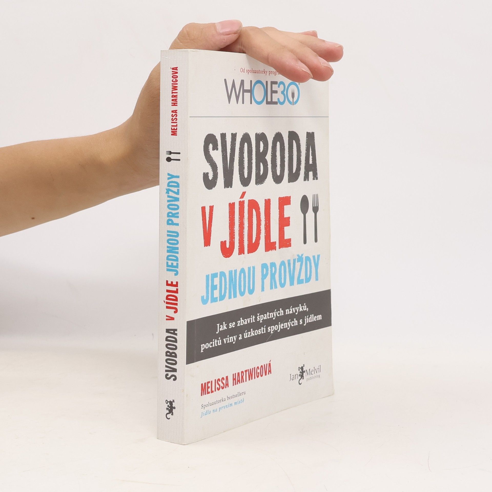 Melissa Hartwig Svoboda v jídle jednou provždy