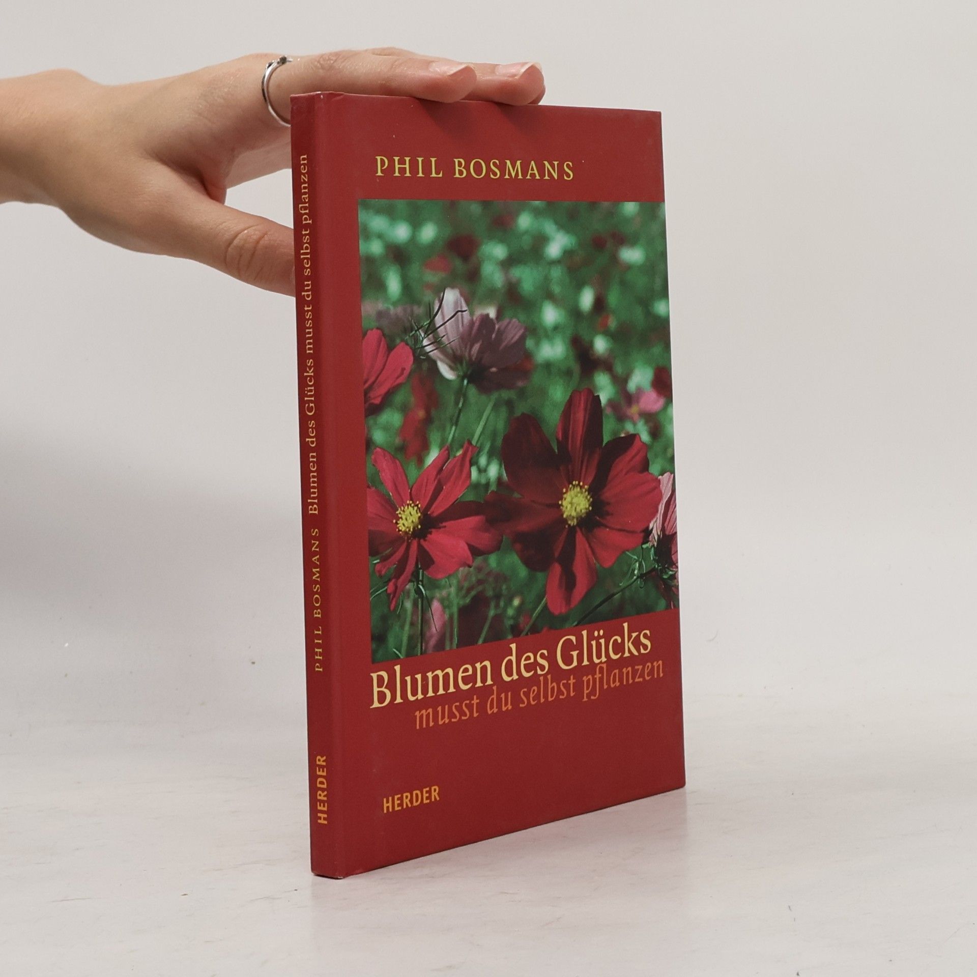 Phil Bosmans Blumen des Glücks musst du selbst pflanzen